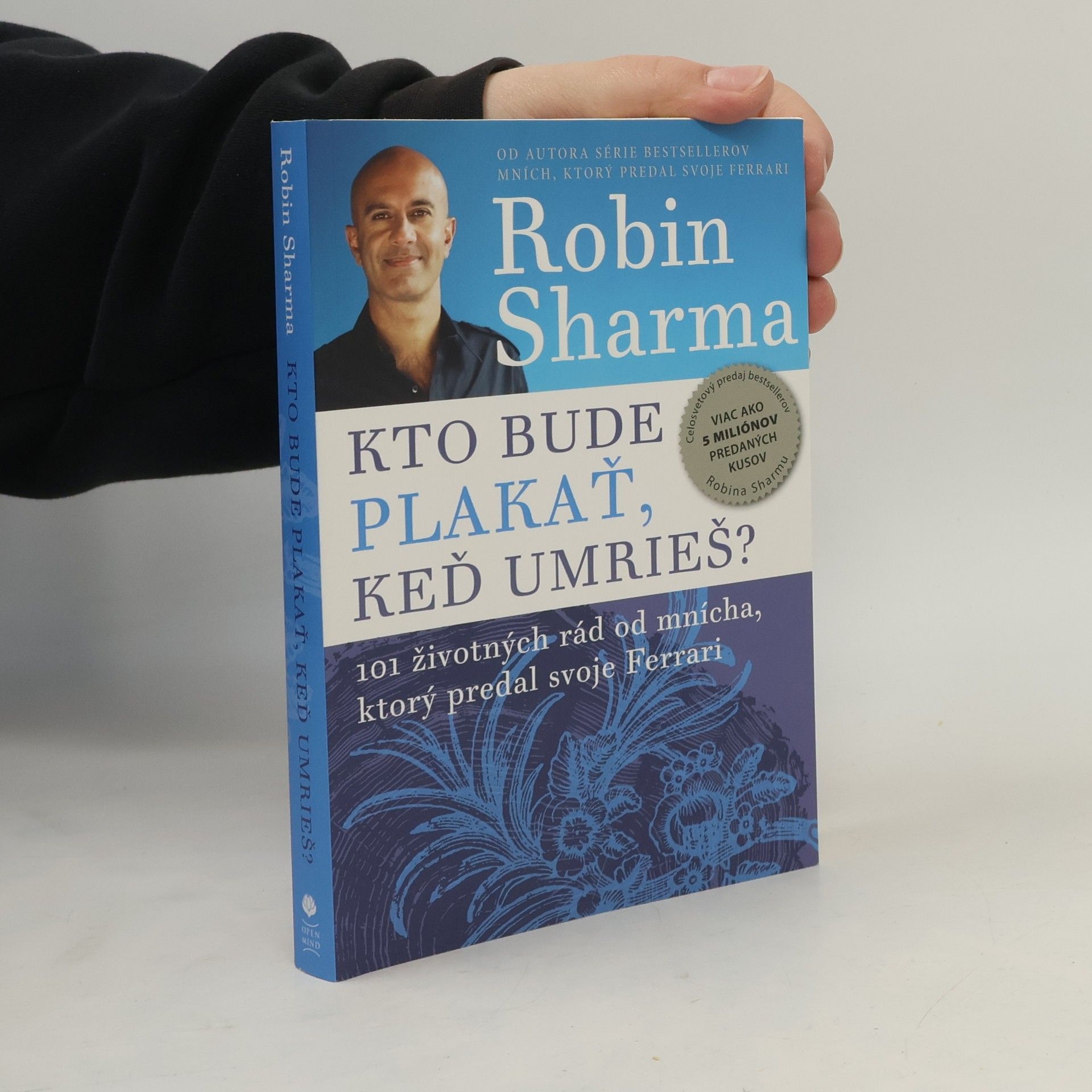 Robin Sharma Kto bude plakať, keď umrieš?