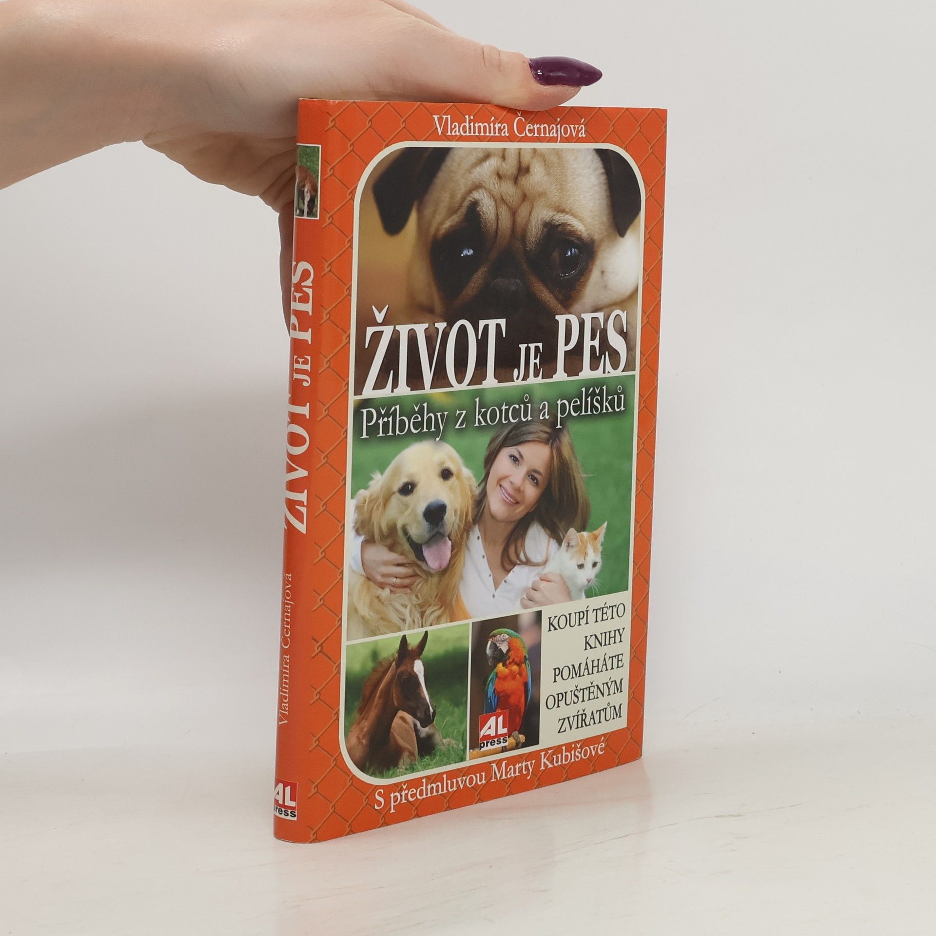 Vladimíra Černajová Život je pes. Příběhy z kotců a pelíšků