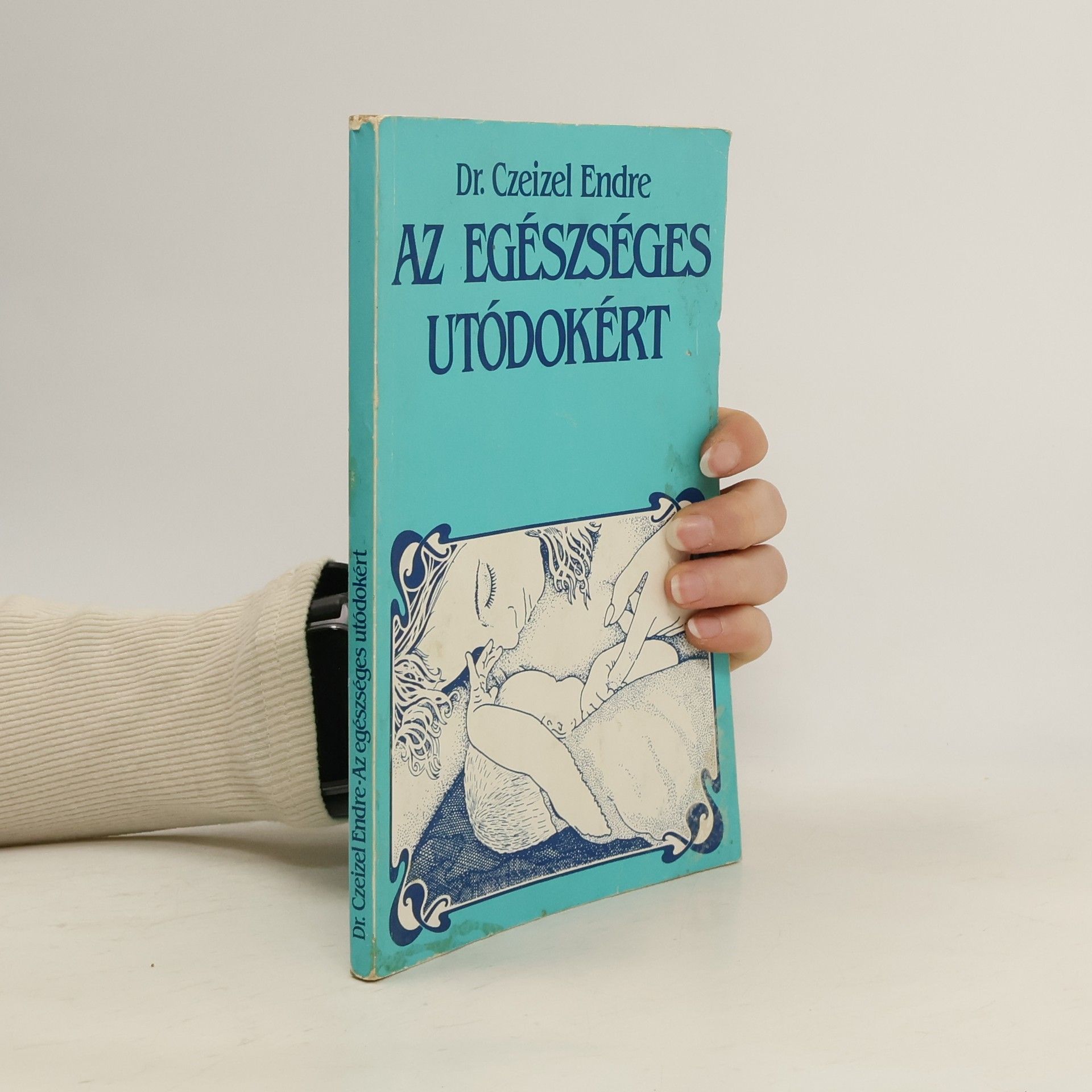 Dr. Czeizel Endre Az egészséges utódokért