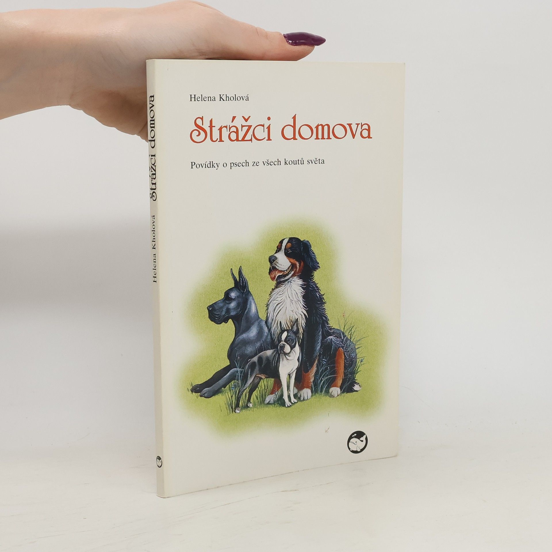 Alena Boráková Strážci domova : povídky o psech ze všech koutů světa