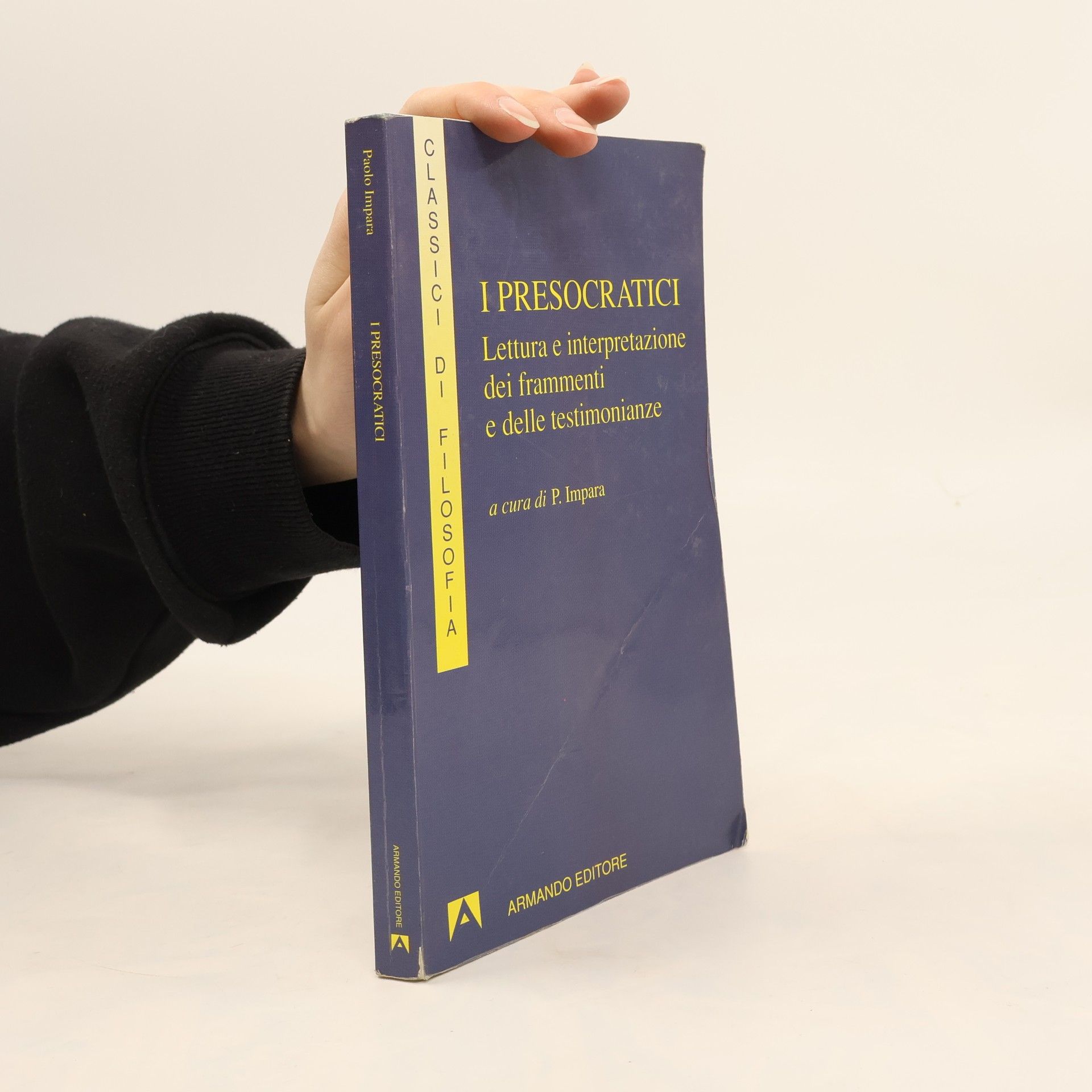 Paolo Impara I classici della filosofia: I presocratici. Lettura e interpretazione dei frammenti e delle testimonianze