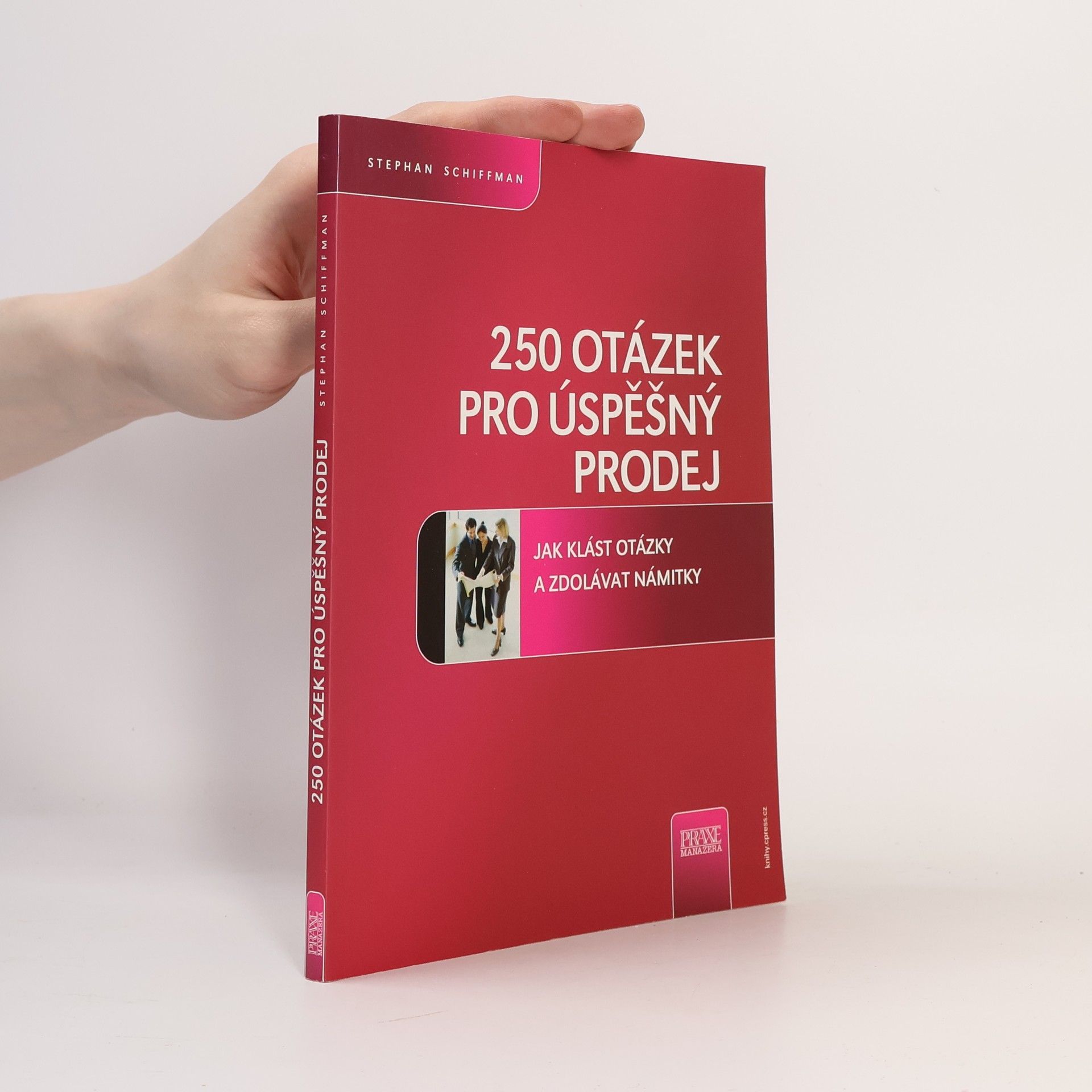 Stephan Schiffman 250 otázek pro úspěšný prodej