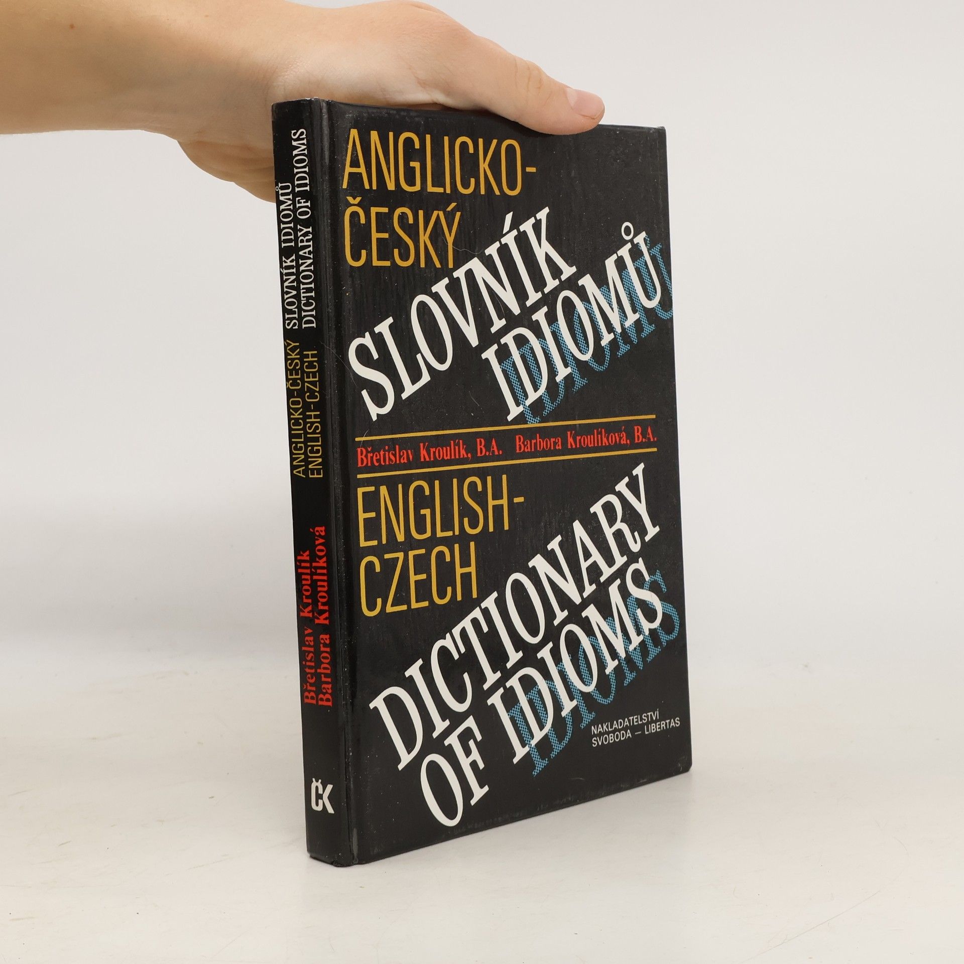 Barbora Kroulíková Anglicko-český slovník idiomů. English-Czech Dictionary of Idioms