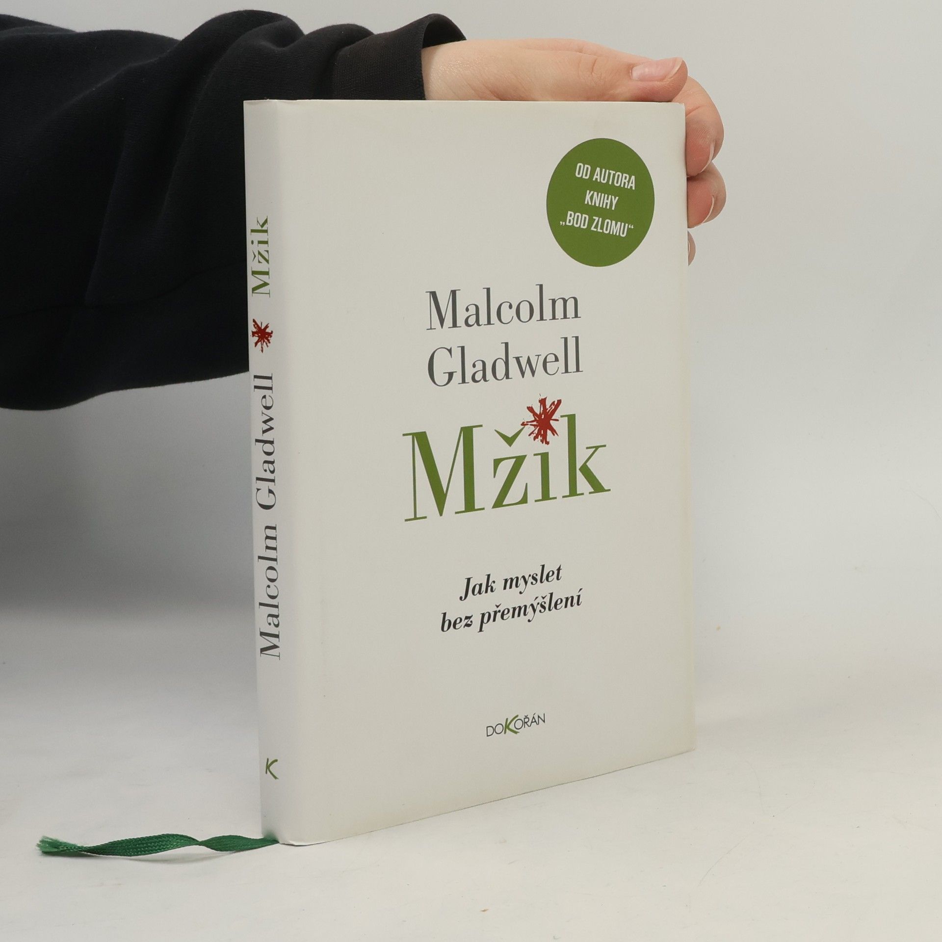Malcolm Gladwell Mžik: Jak myslet bez přemýšlení