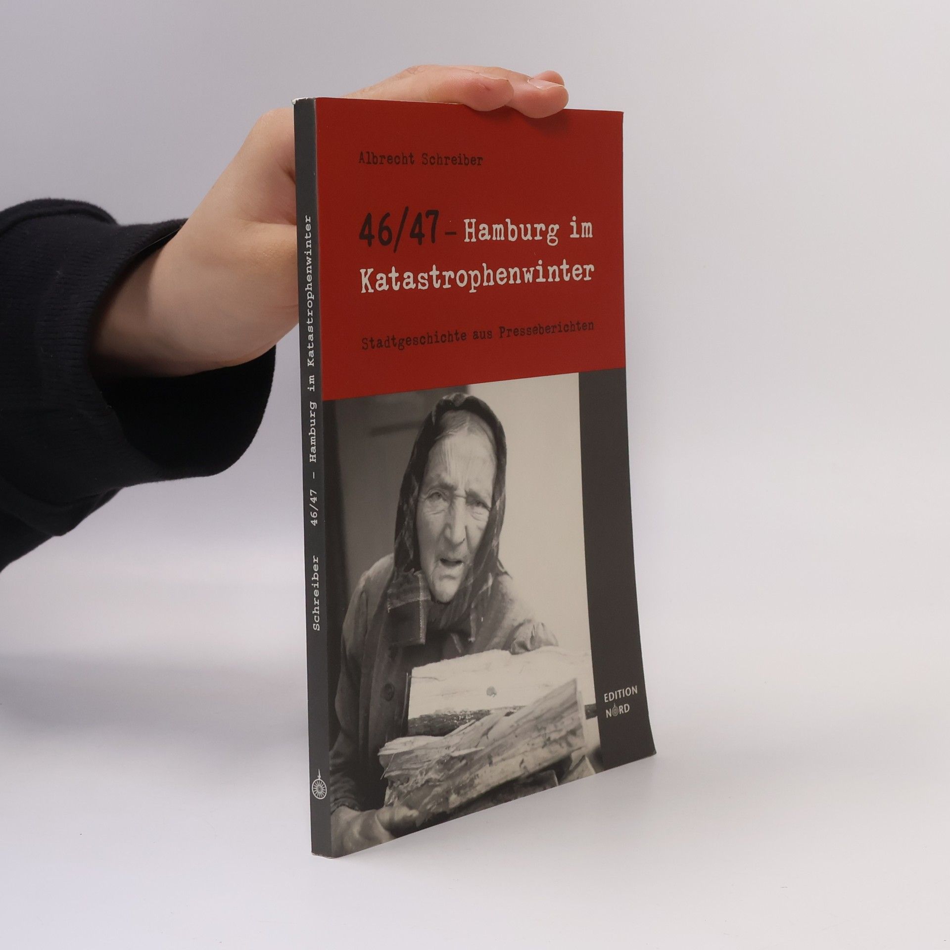 Albrecht Schreiber 46/47 - Hamburg im Katastrophenwinter