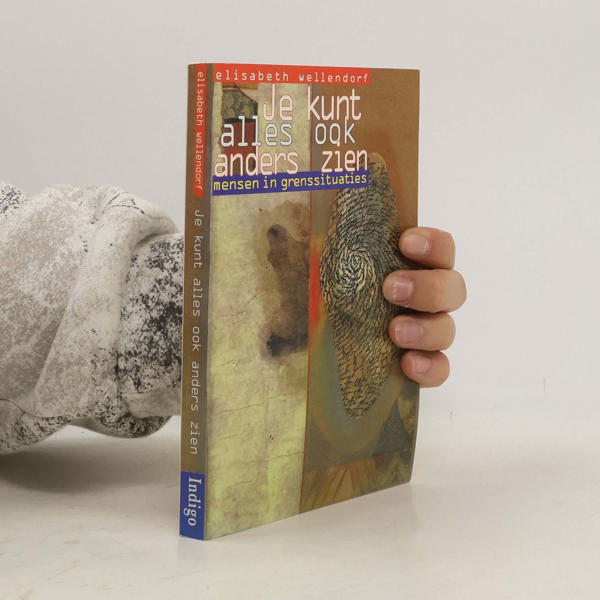 Elisabeth Wellendorf Je Kunt Alles Ook Anders Zien