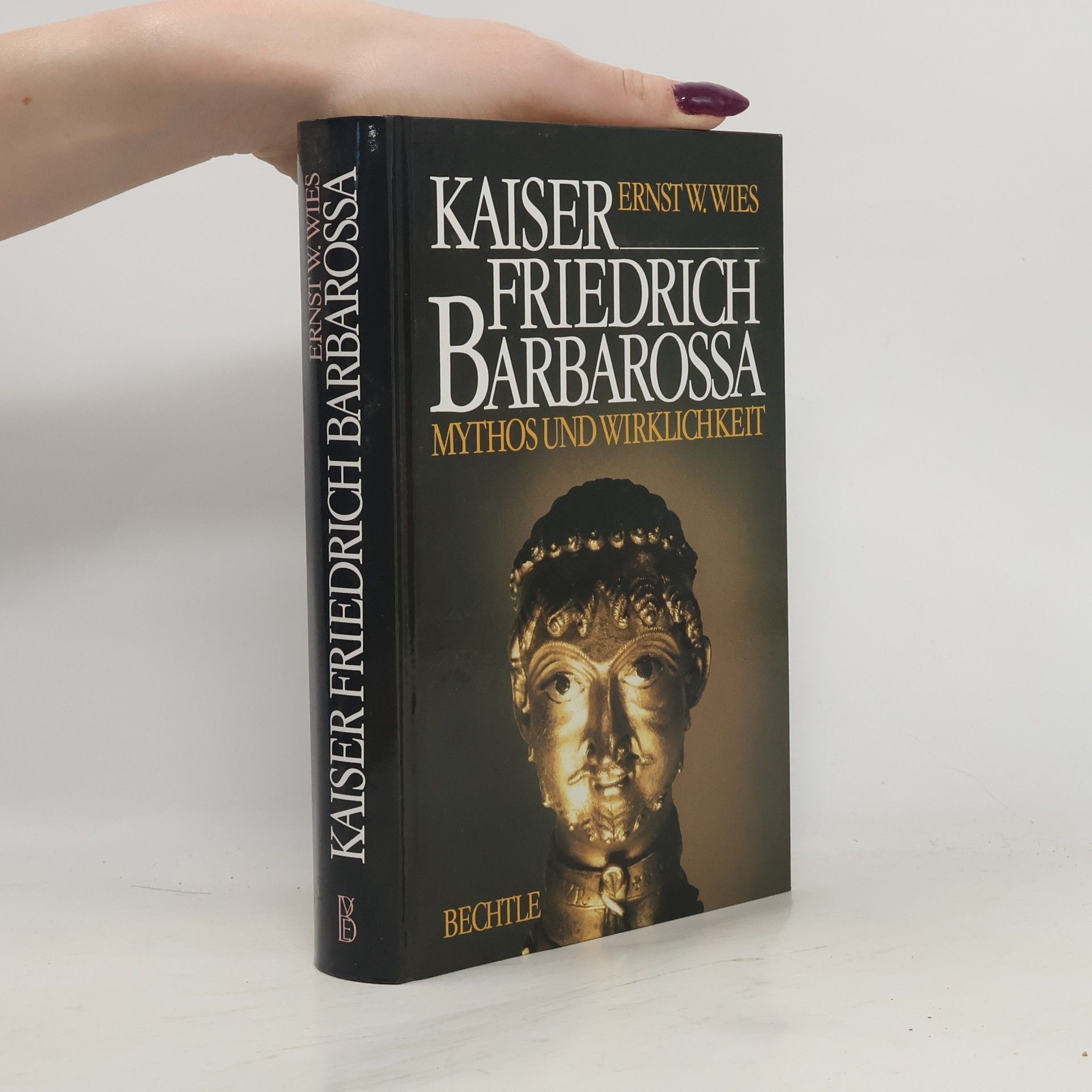 Ernst W. Wies Kaiser Friedrich Barbarossa