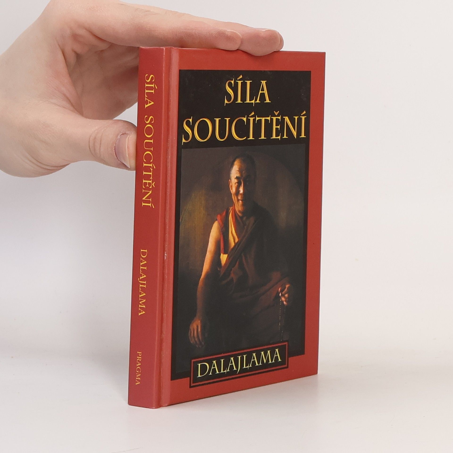 Dalajlama Síla soucítění : sbírka přednášek Jeho Svatosti XIV. dalajlamy