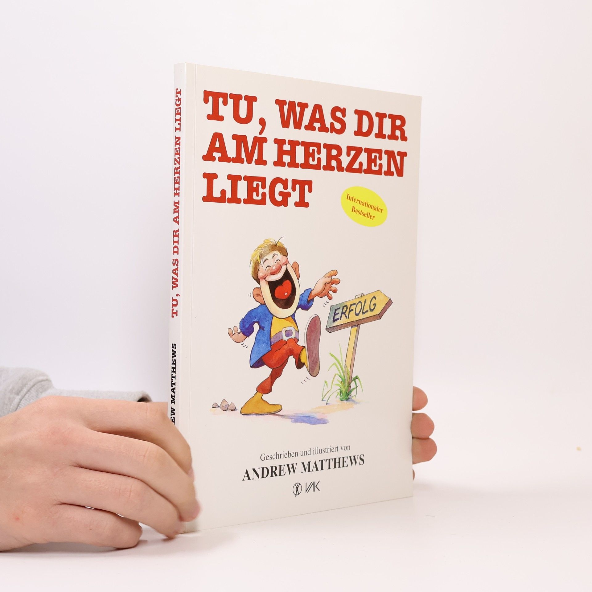 Andrew Matthews Tu, was dir am Herzen liegt