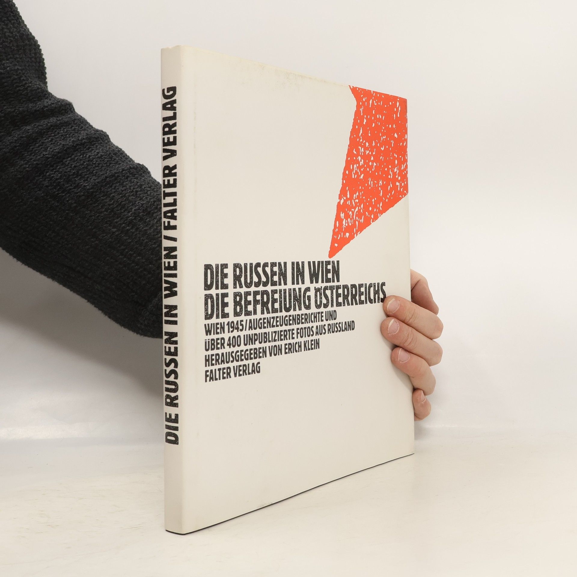 Erich Klein Die Russen in Wien, die Befreiung Österreichs