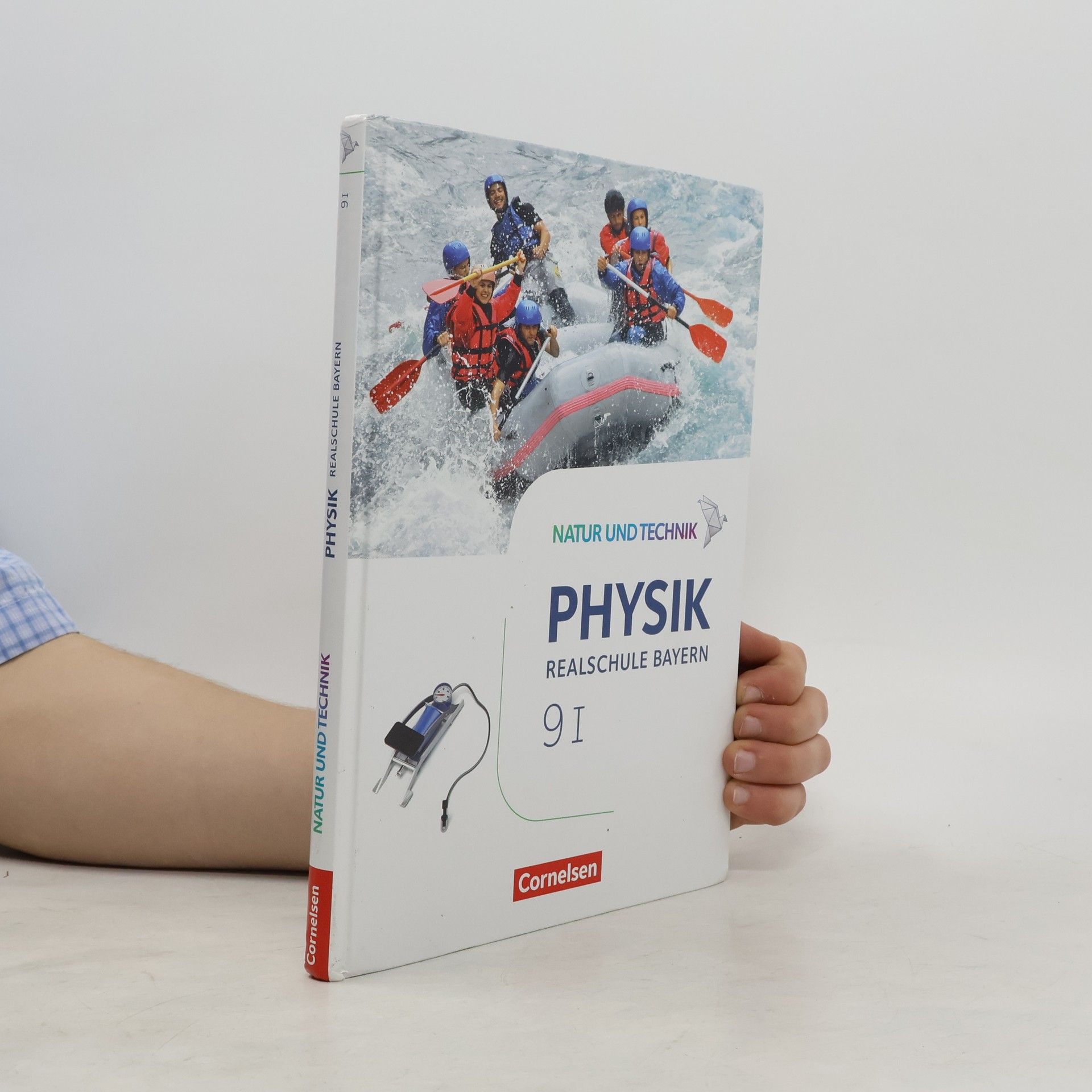 Natur und Technik - Physik Band 9: Wahlpflichtfächergruppe I - Realschule Bayern - Schülerbuch