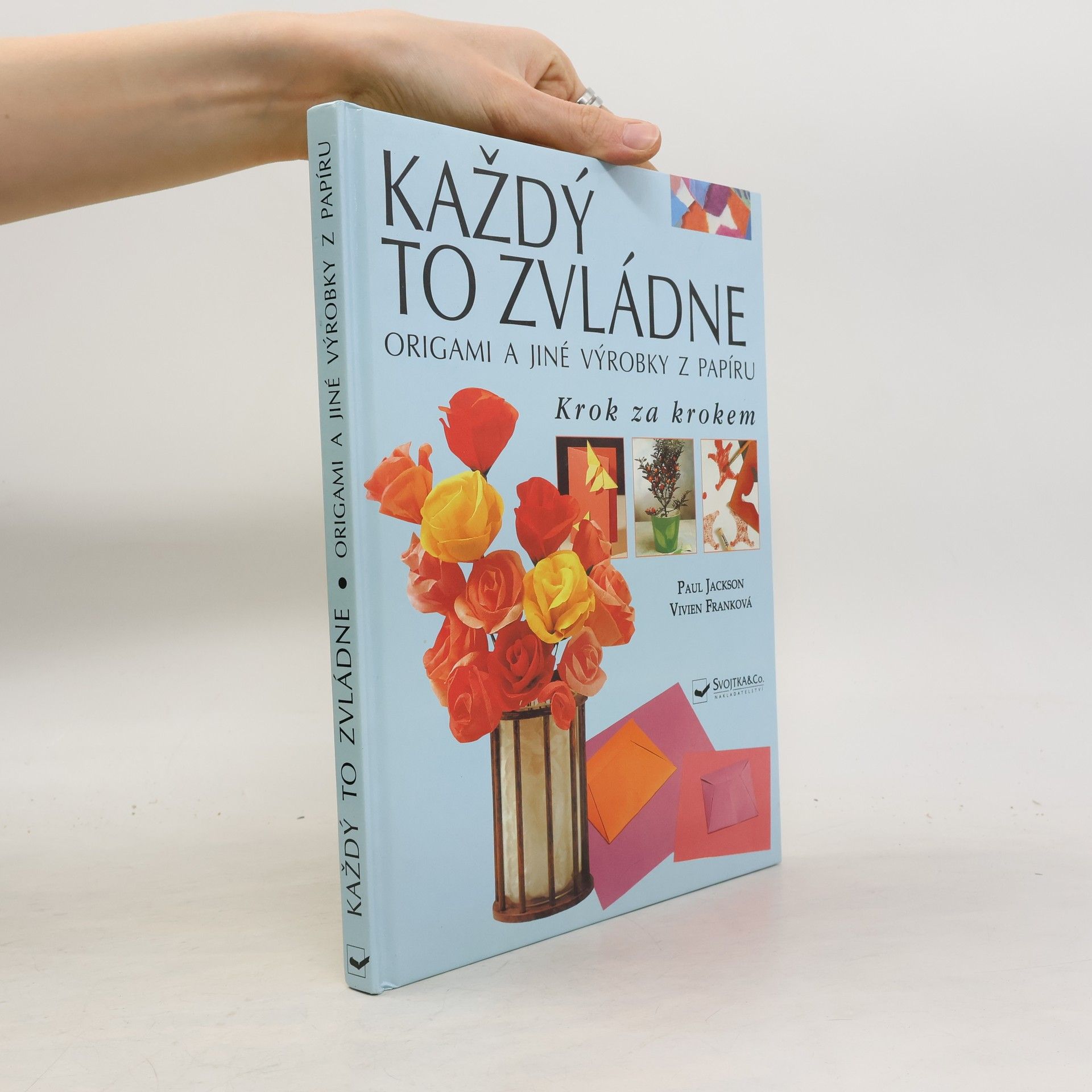 Paul Jackson Každý to zvládne: origami a jiné výrobky z papíru krok za krokem