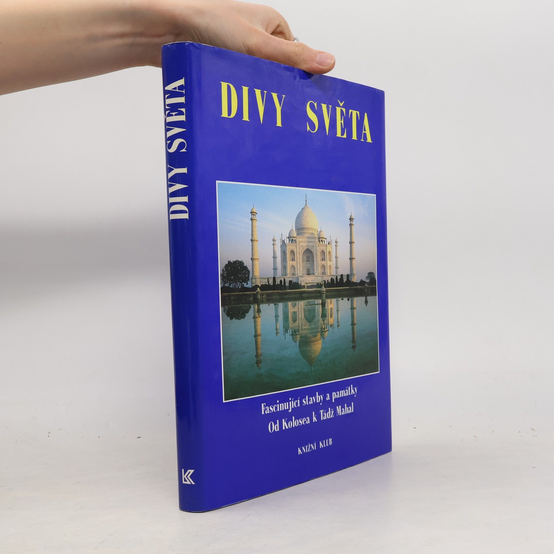 Gabriela Veselá Divy světa: Fascinující stavby a památky - Od Kolosea k Tádž Mahal