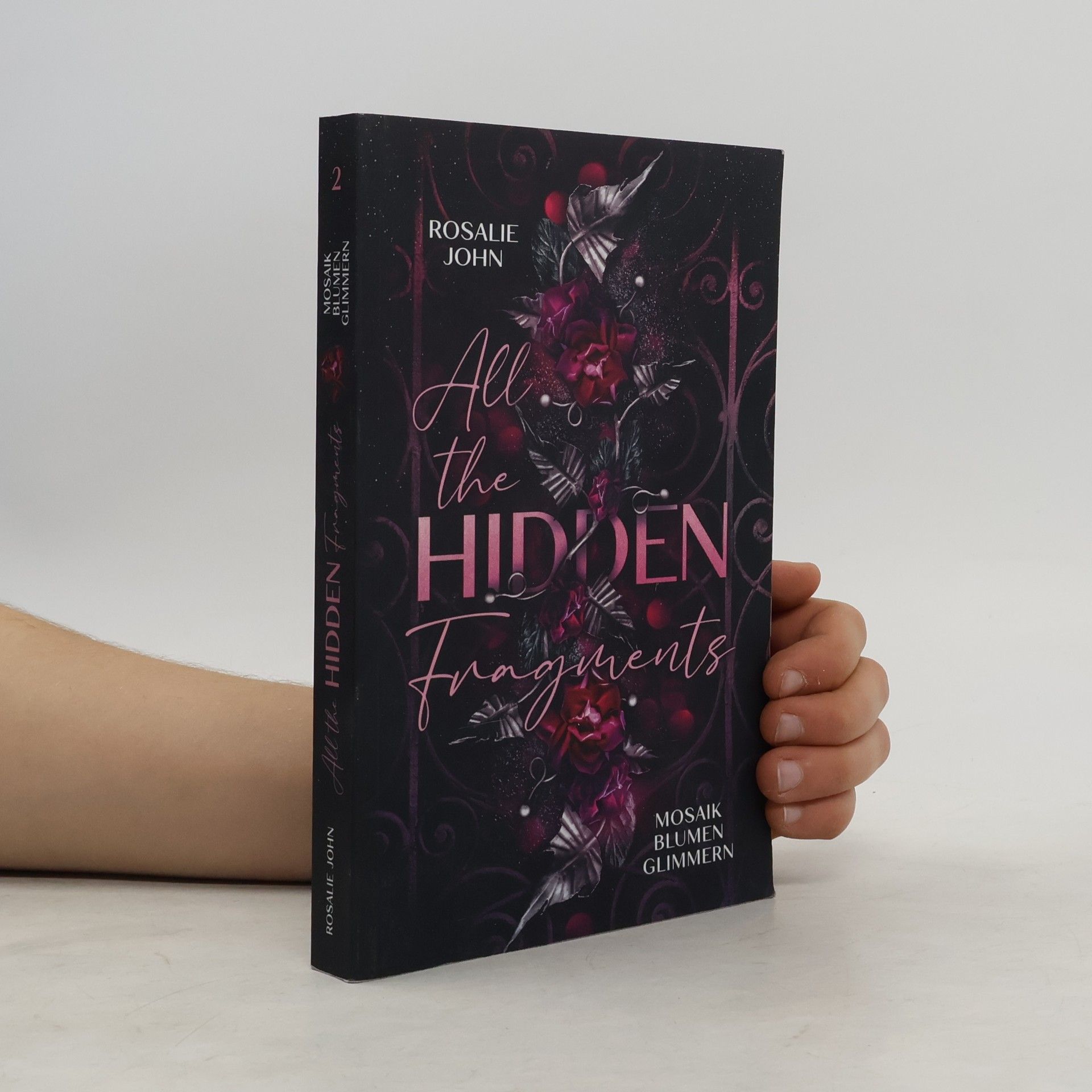 Rosalie John Mosaik Blumen Glimmern - 2: All the Hidden Fragments