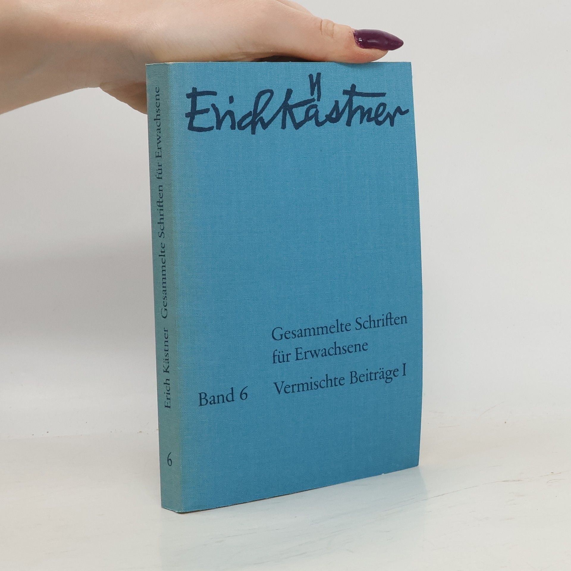 Erich Kästner Gesammelte Schriften für Erwachsene Band 6