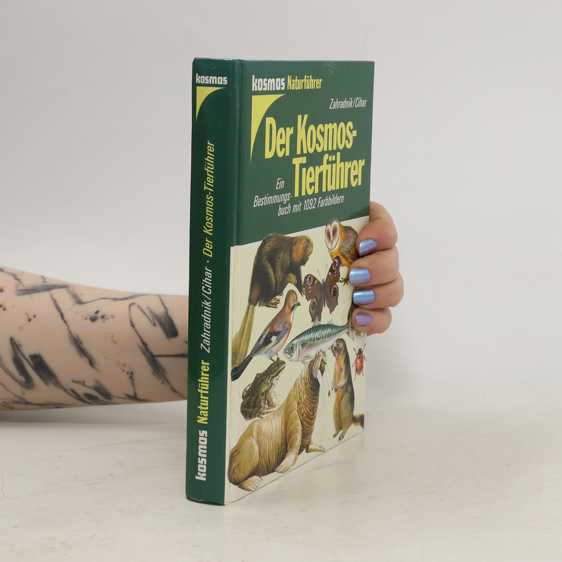 Jiří Zahradník Der Kosmos-Tierführer : Ein Bestimmungsbuch mit 1092 Farbbildern