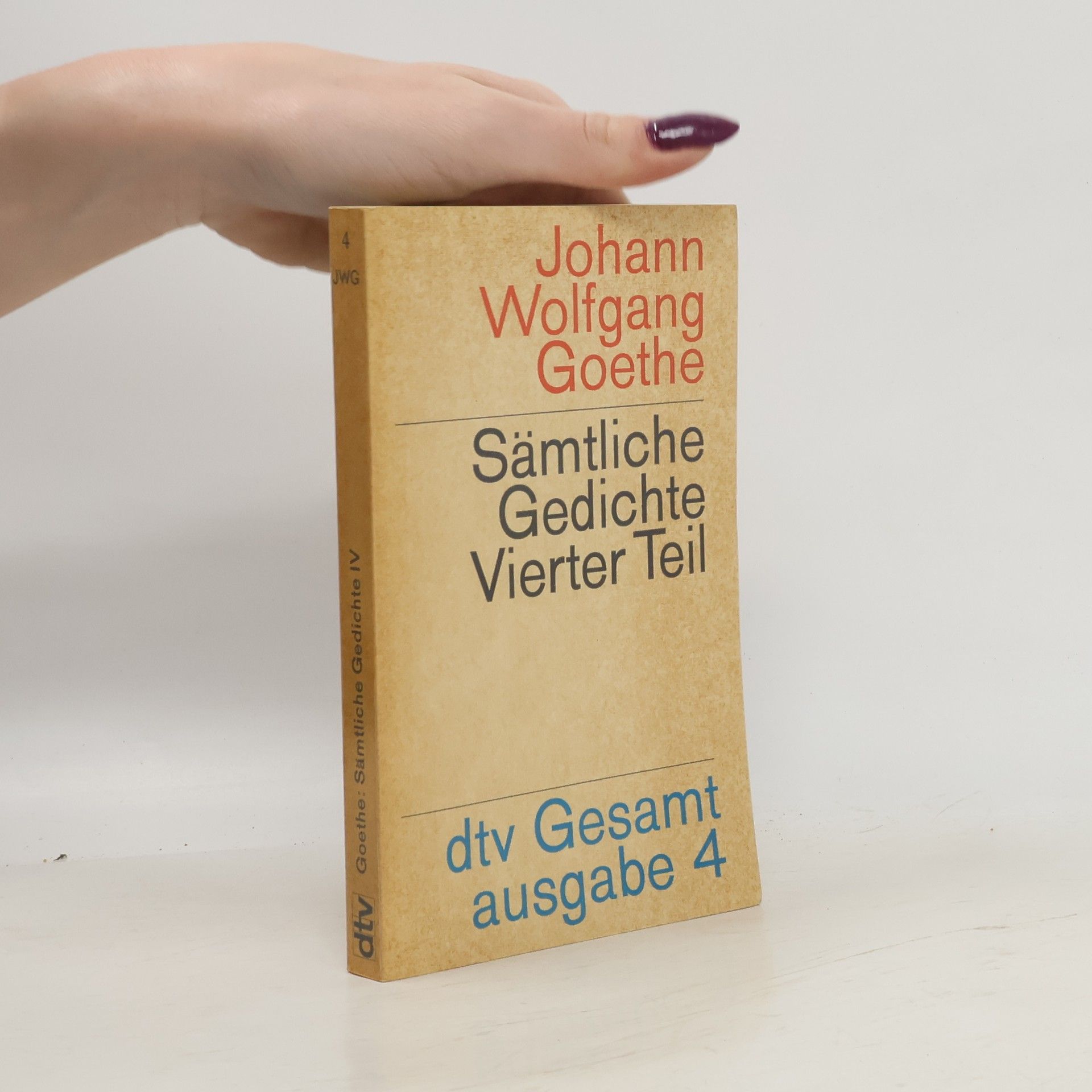 Johann Wolfgang von Goethe Sämtliche Gedichte. Vierter Teil