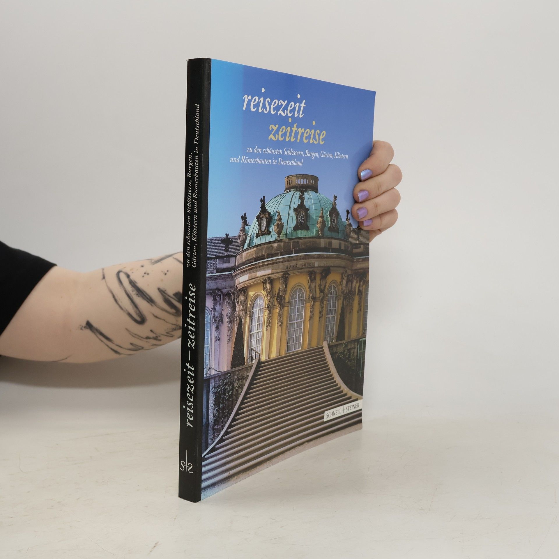 Autorenkollektiv Reisezeit, Zeitreise zu den schönsten Schlössern, Burgen, Gärten, Klöstern und Römerbauten in Deutschland