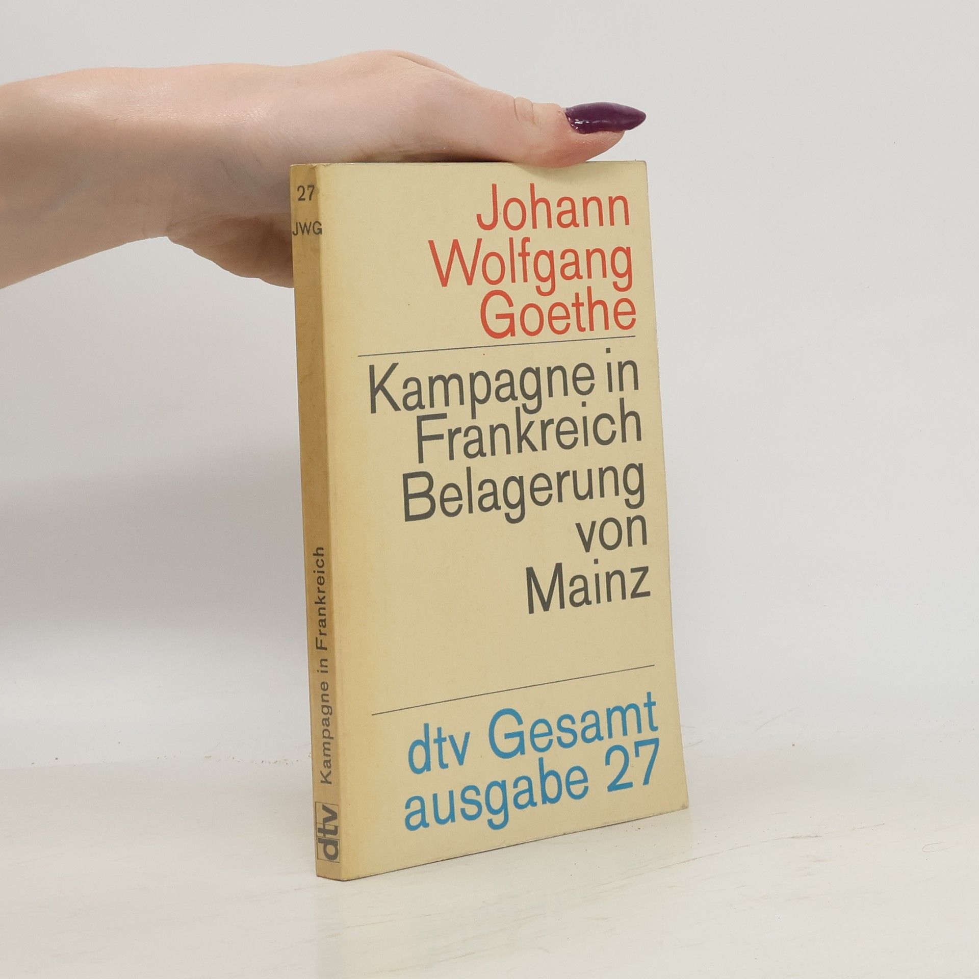 Johann Wolfgang von Goethe Kampagne in Frankreich. Belagerung von Mainz