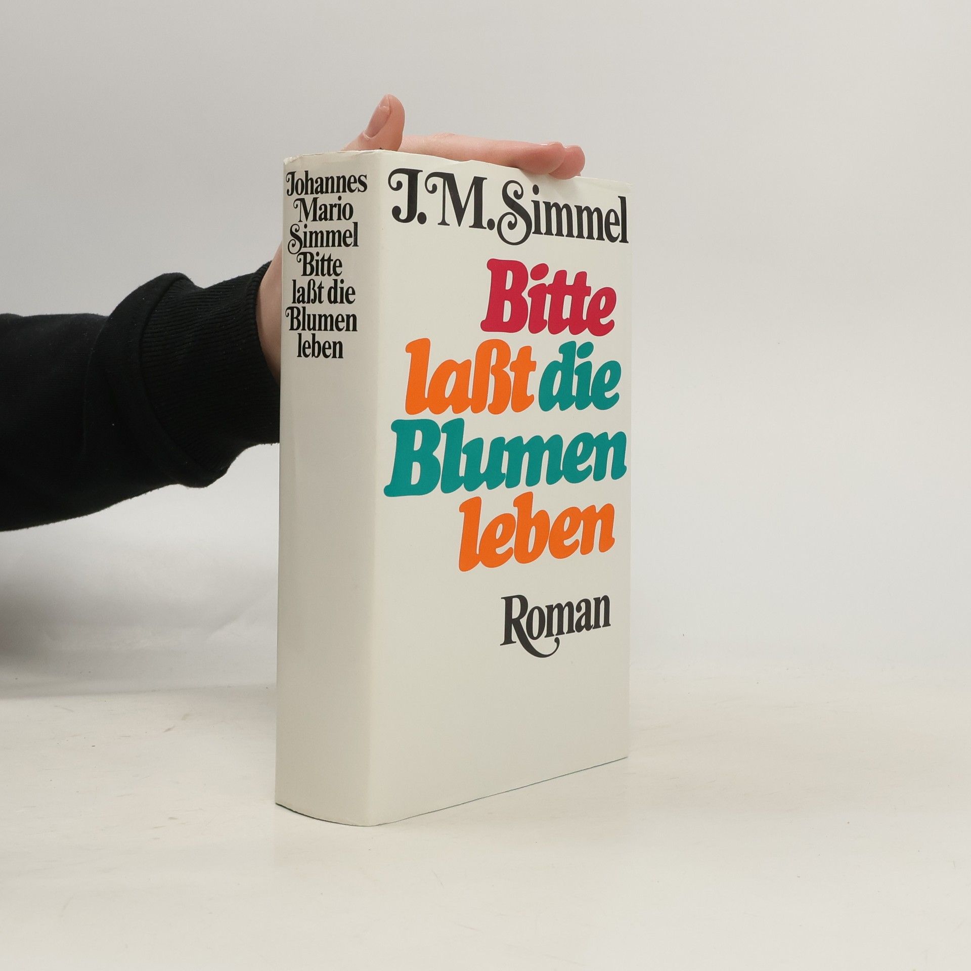 Johannes Mario Simmel Bitte laßt die Blumen leben