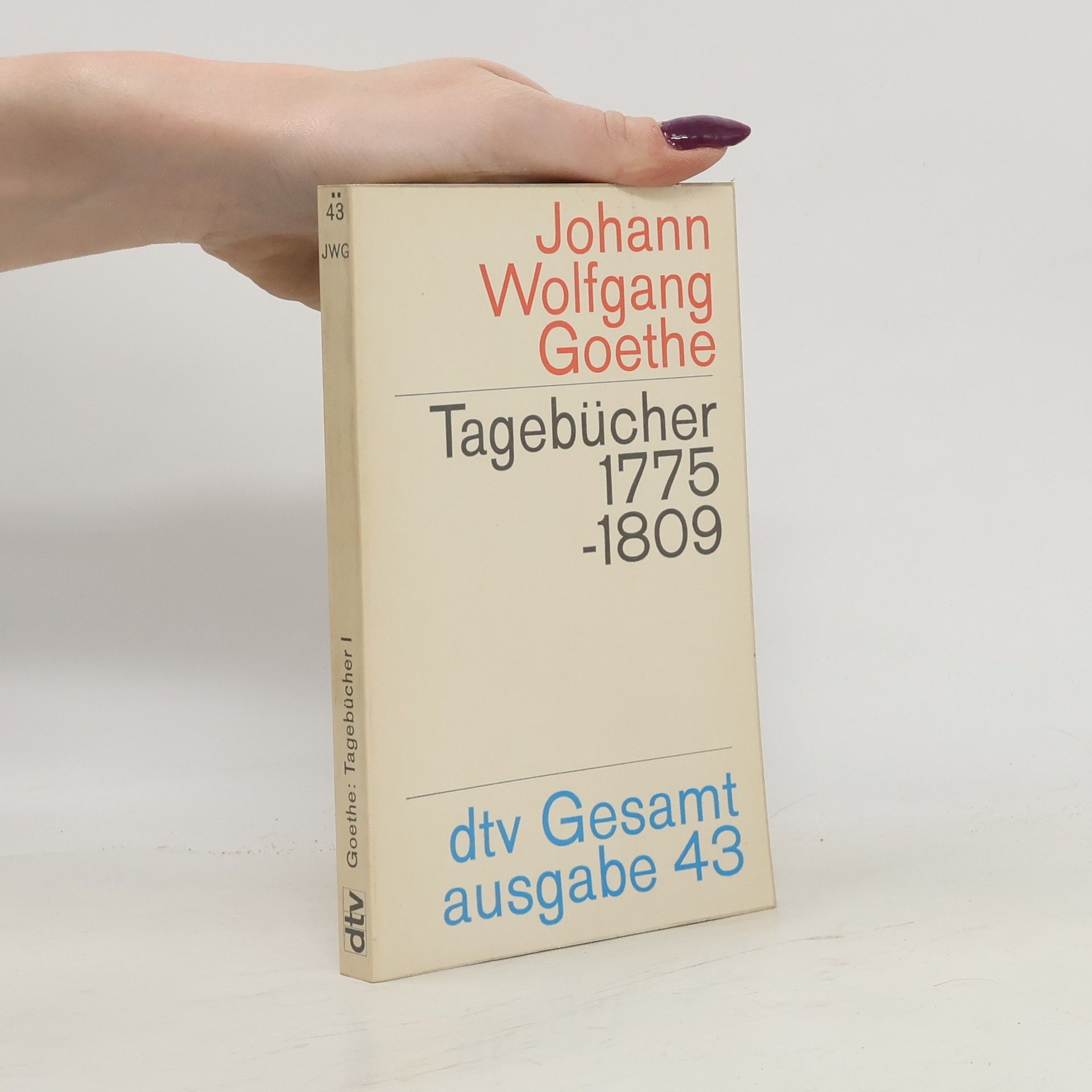 Johann Wolfgang von Goethe Tagebücher 1775 -1809