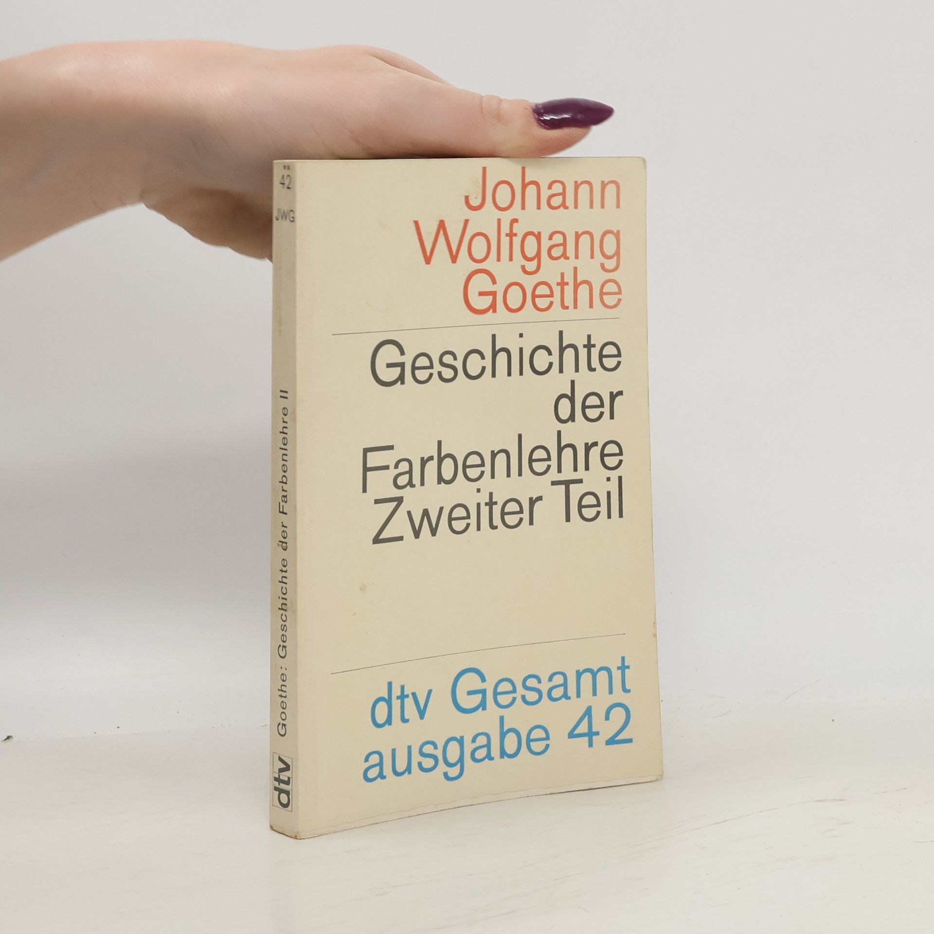 Johann Wolfgang von Goethe Geschichte der Farbenlehre Zweiter Teil