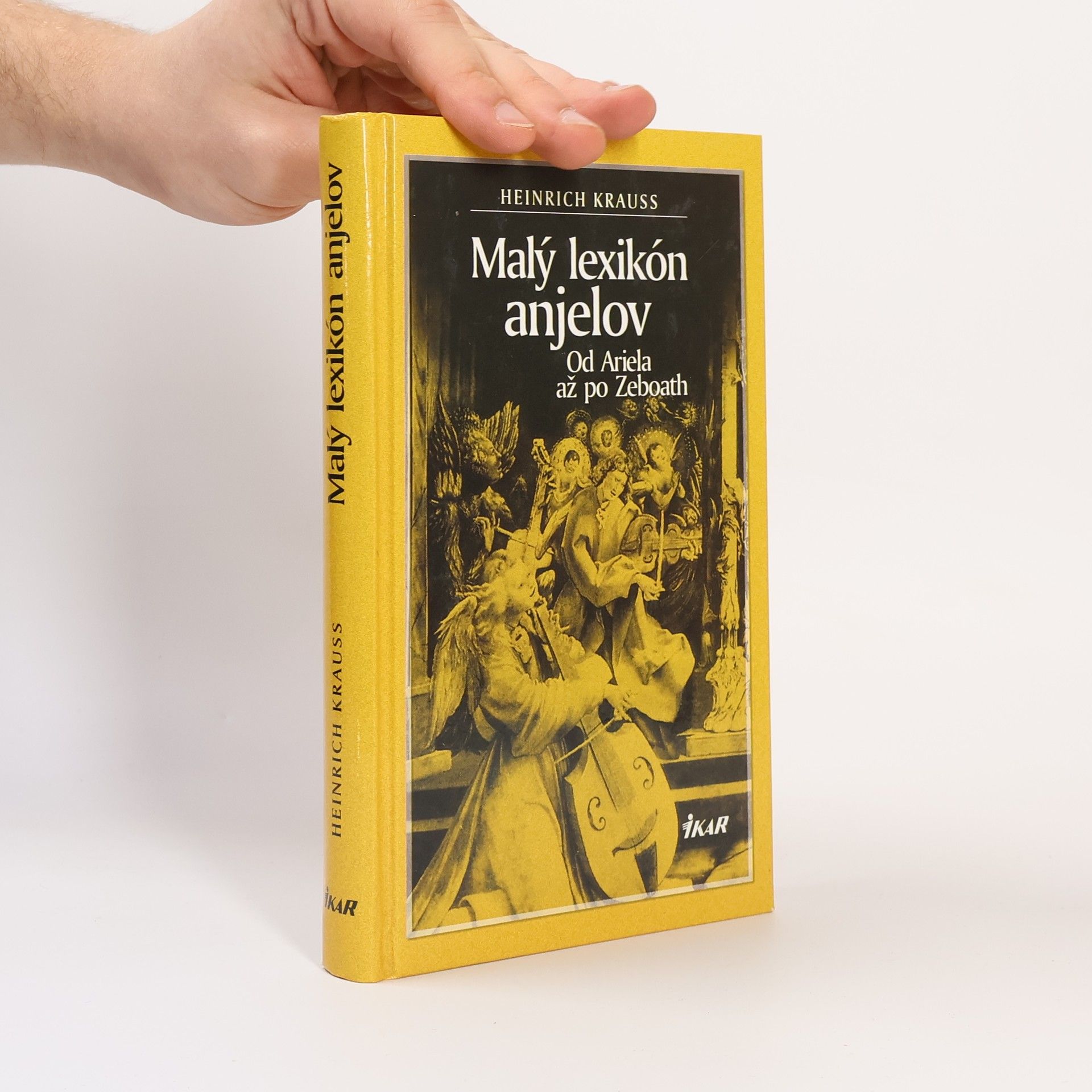 Heinrich Krauss Malý lexikón anjelov : od Ariela až po Zeboath
