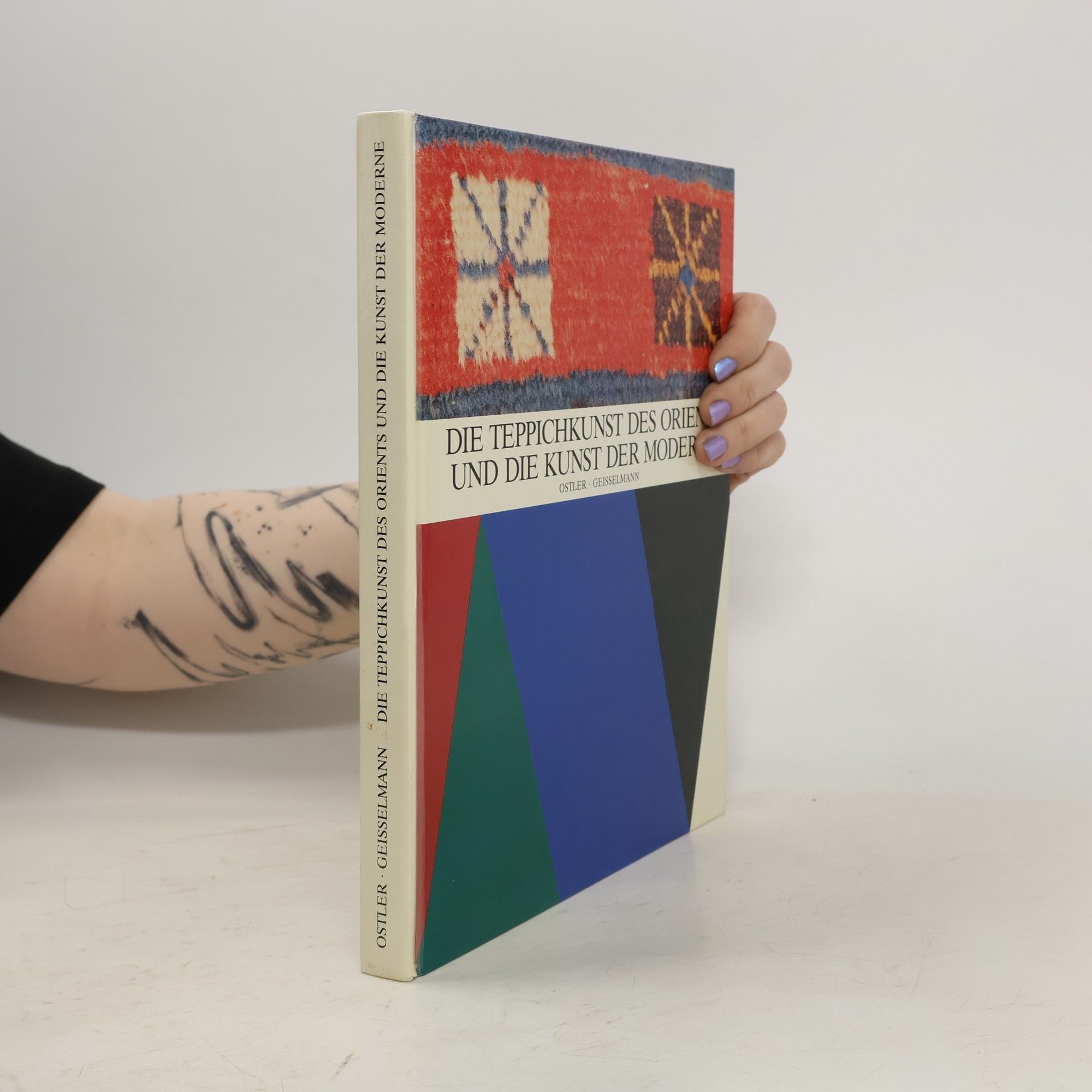 Herbert Ostler Die Teppichkunst des Orients und die Kunst der Moderne