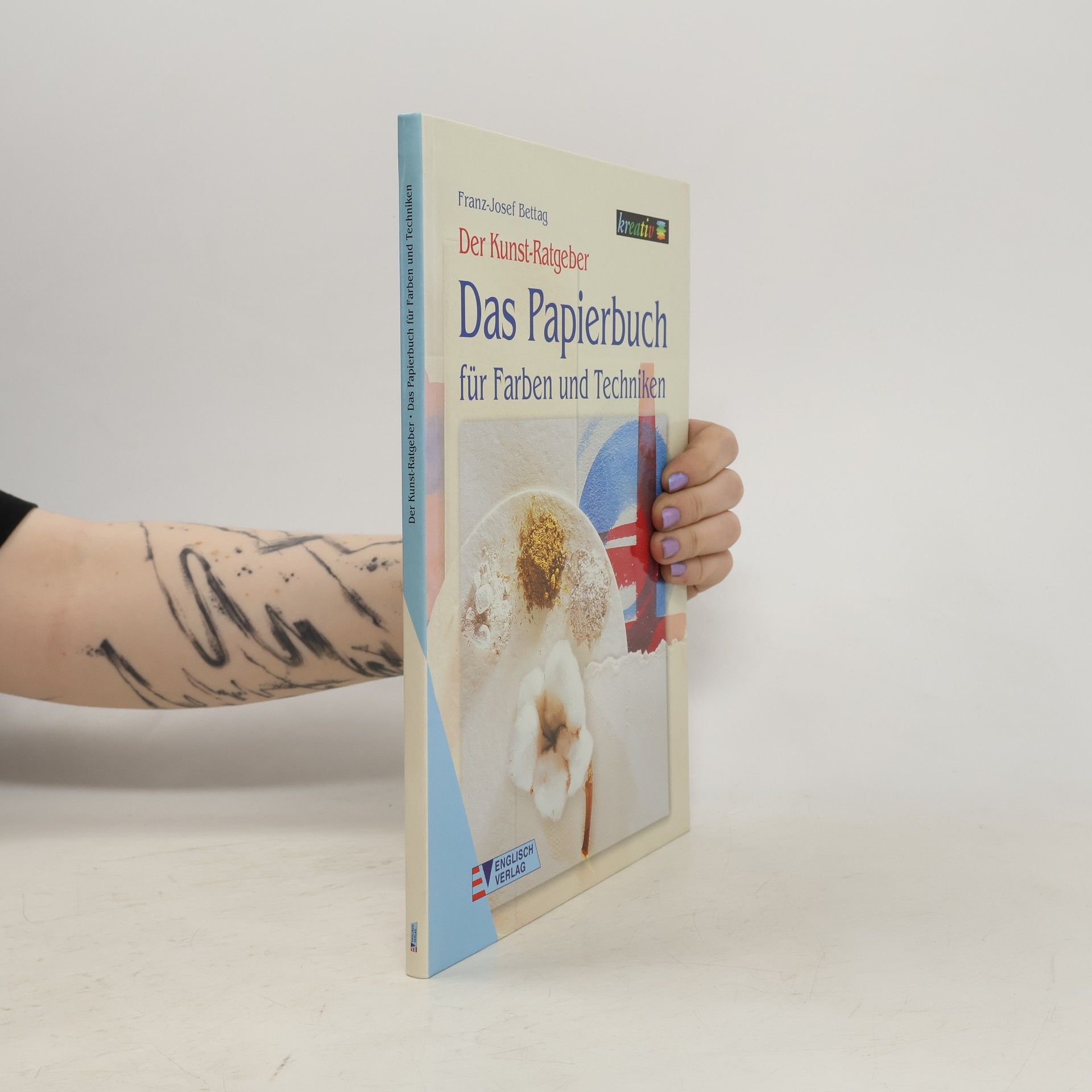 Franz Josef Bettag Das Papierbuch für Farben und Techniken