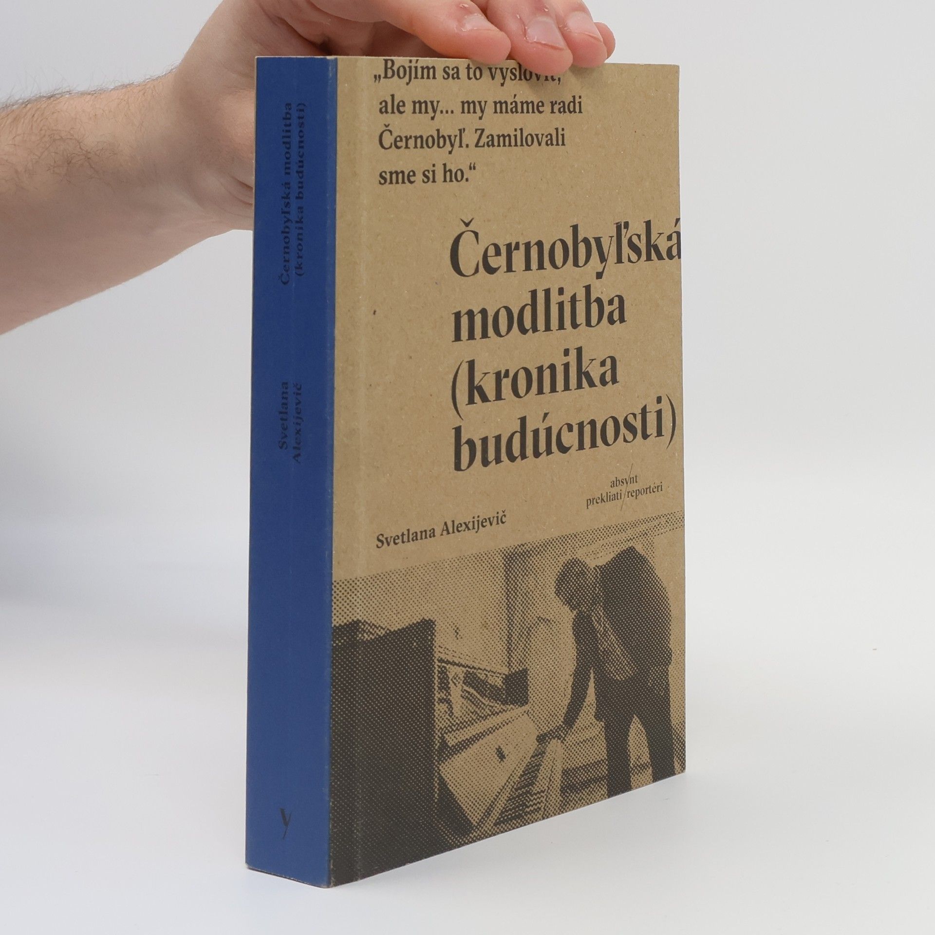 Světlana Alexandrovna Alexijevič Černobyľská modlitba (kronika budúcnosti)