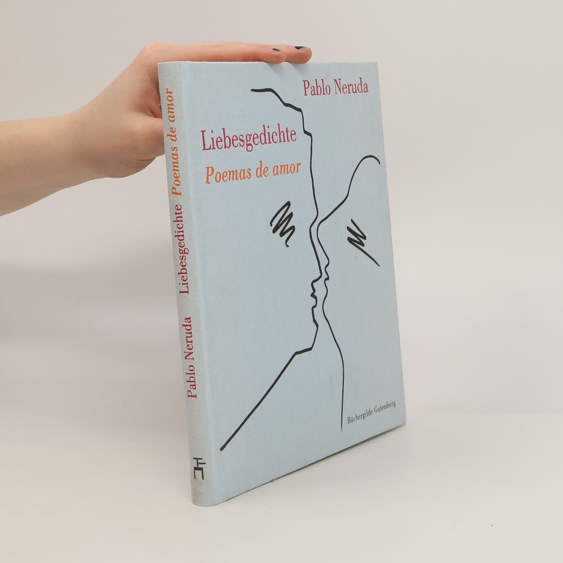 Pablo Neruda 20 Liebesgedichte und ein Lied der Verzweiflung