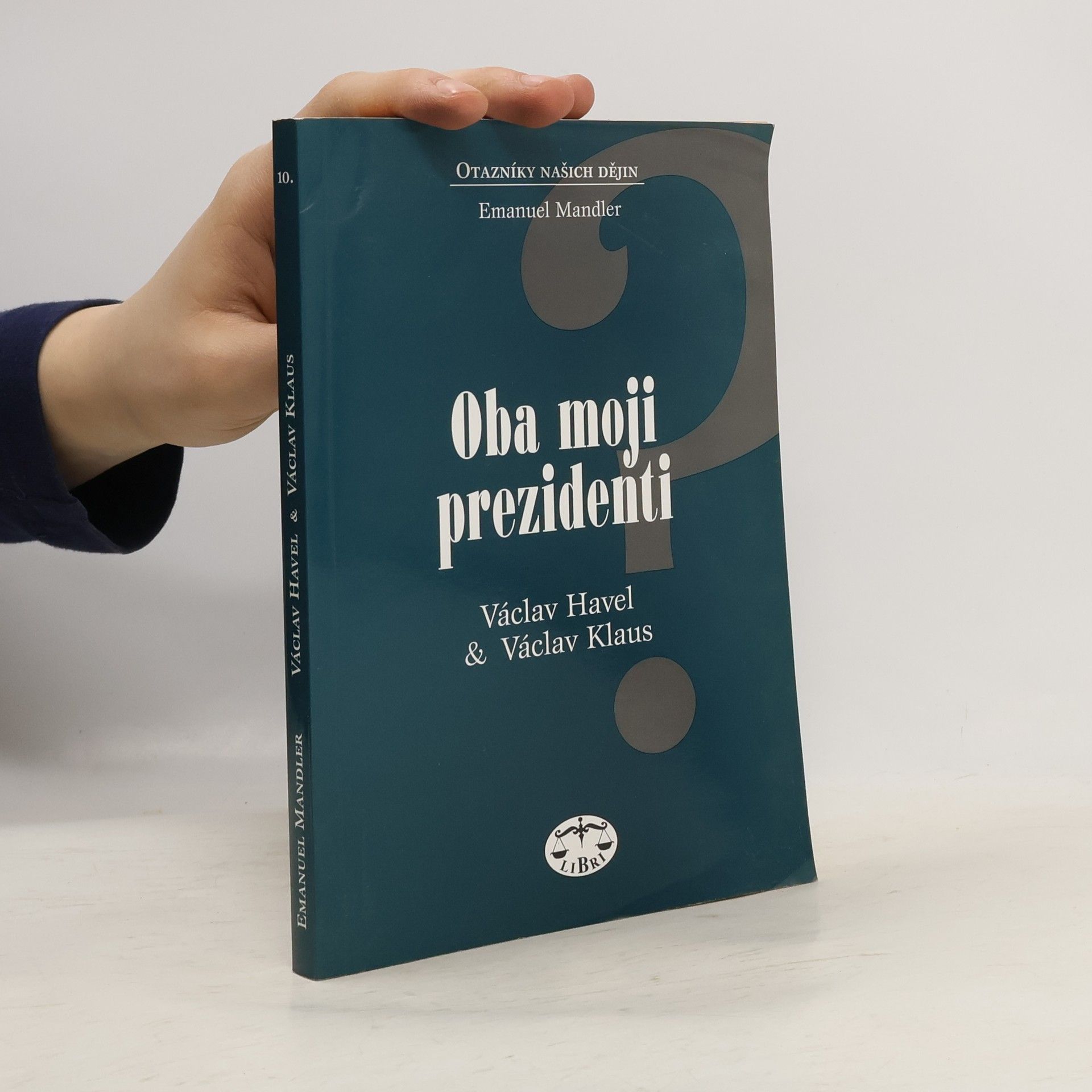 Emanuel Mandler Oba moji prezidenti. Václav Havel, Václav Klaus