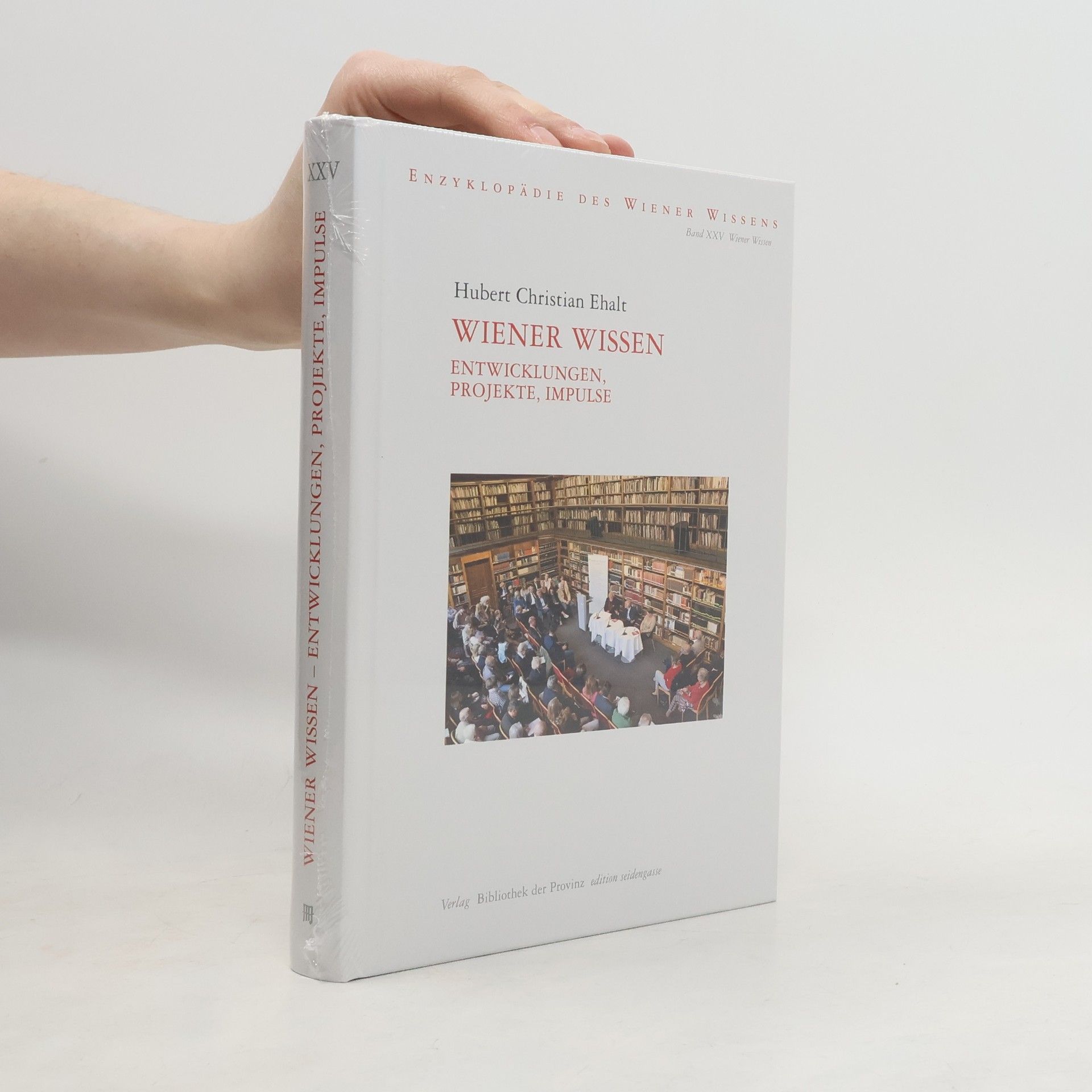 Hubert Christian Ehalt Wiener Wissen - Entwicklungen, Projekte, Impulse