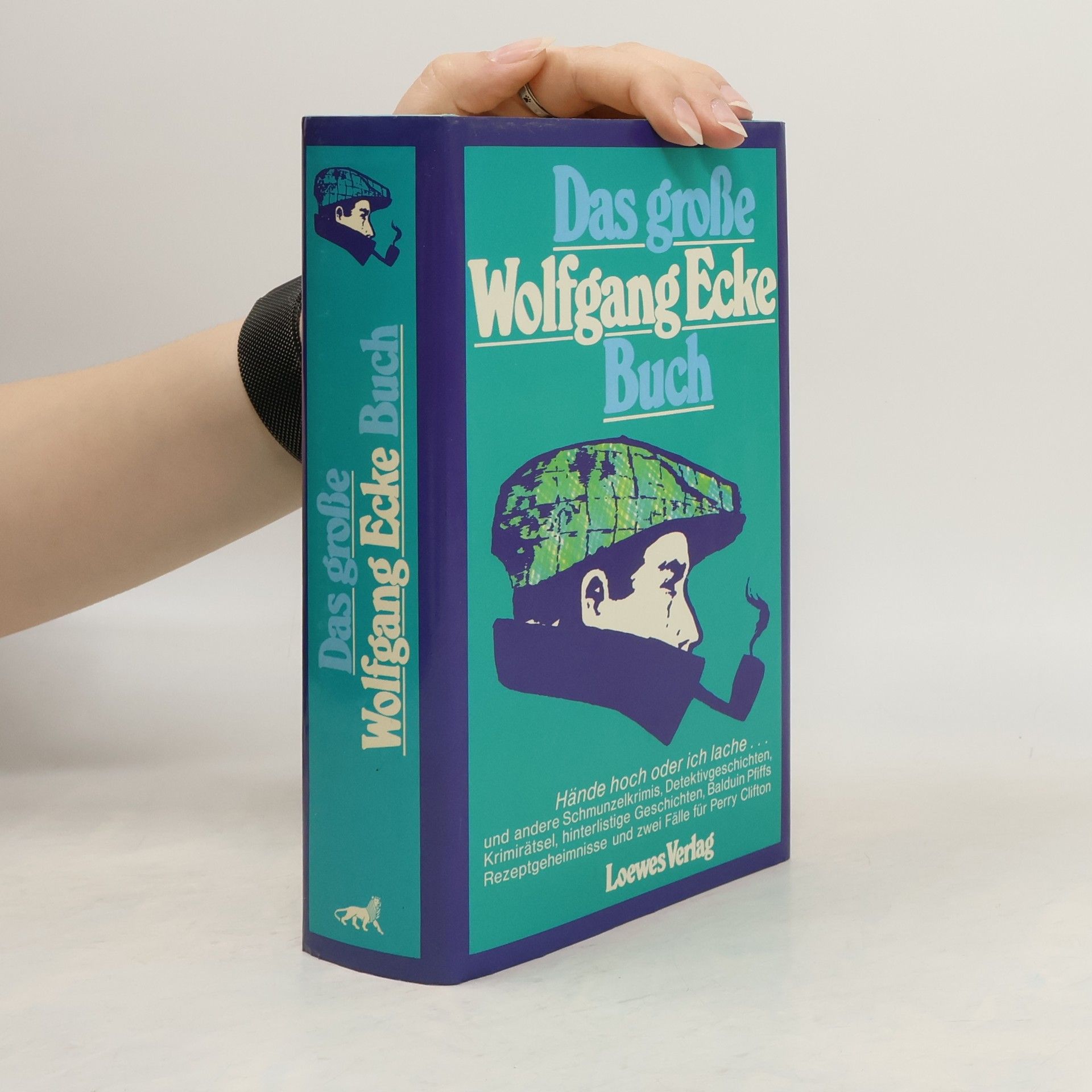 Wolfgang Ecke Hände hoch oder ich lache. Das große Wolfgang Ecke-Buch