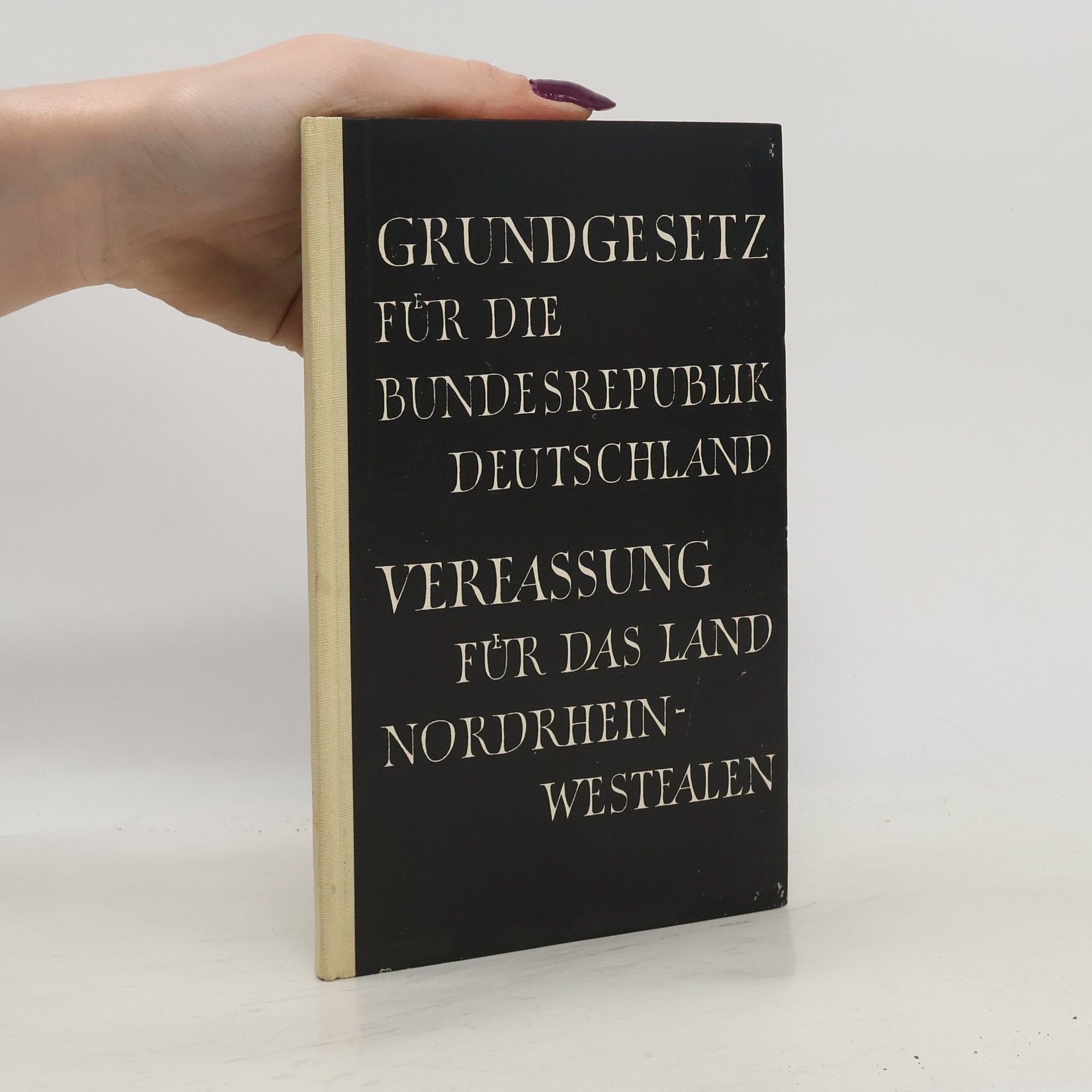 Various authors Grundgesetz für die Bundesrepublik Deutschland. Verfassung für das Land Nordrhein-Westfalen