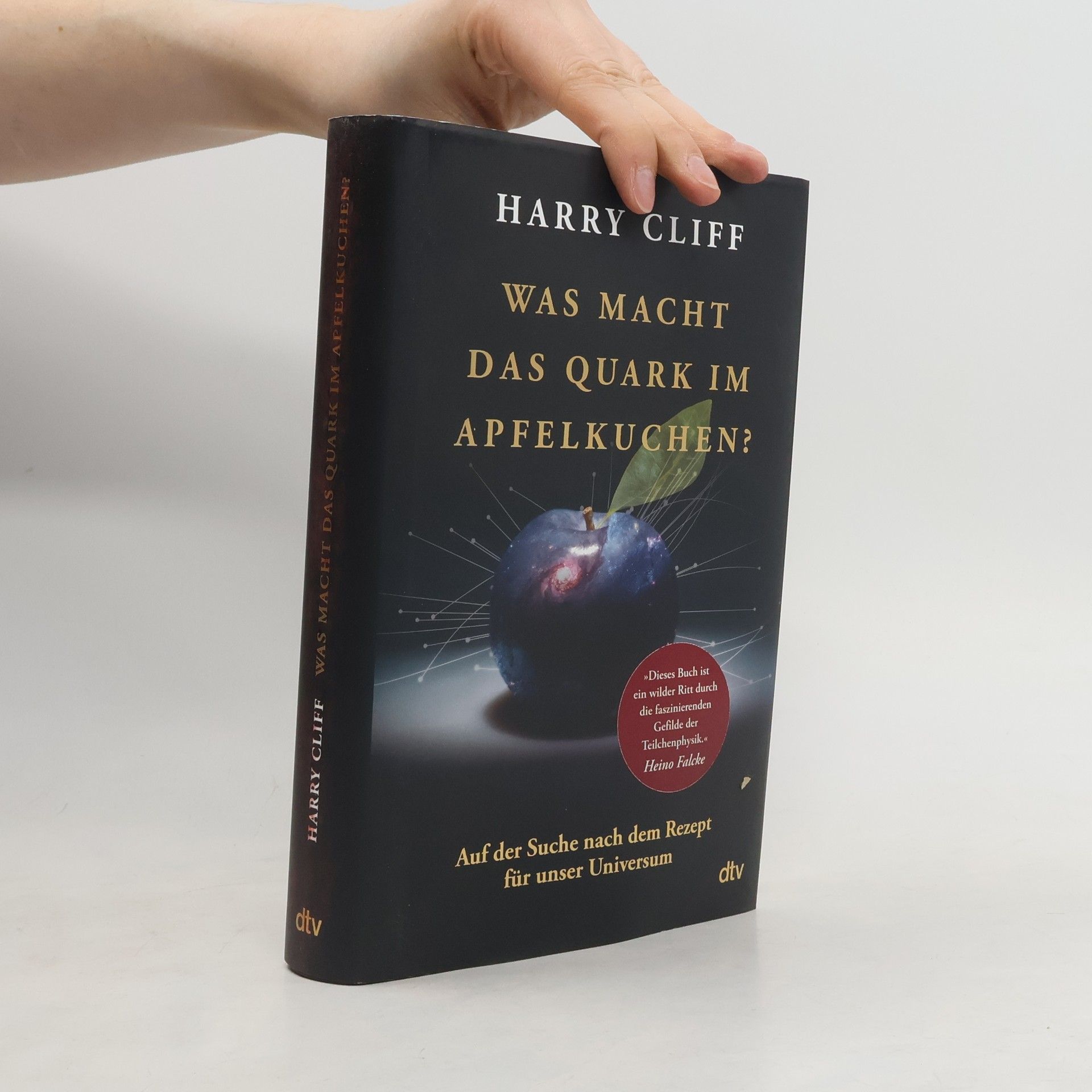 Harry Cliff Was macht das Quark im Apfelkuchen?