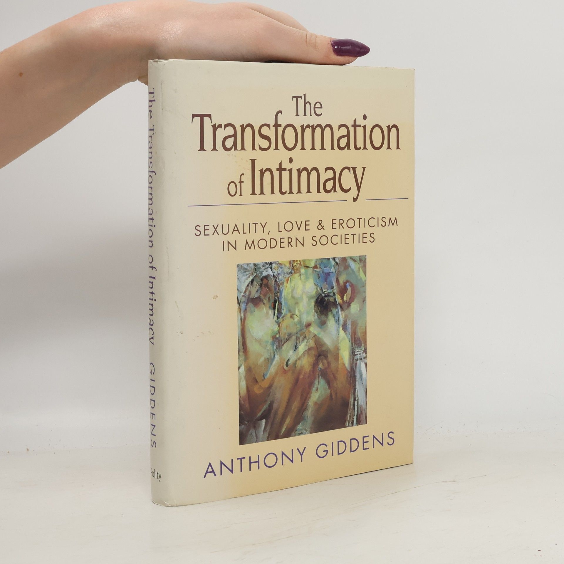 Anthony Giddens, Baron Giddens The transformation of intimacy