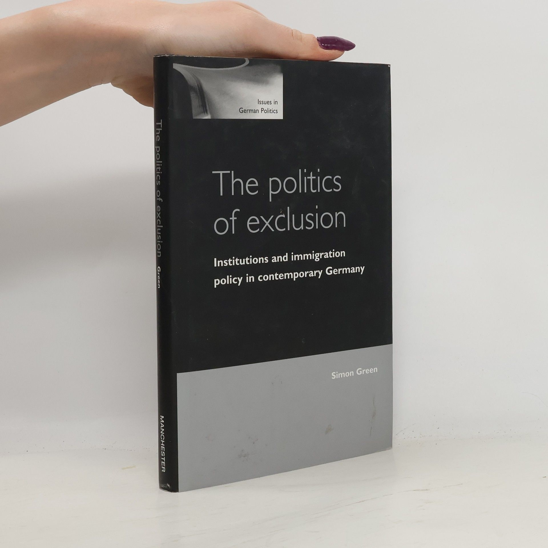 Simon Green The Politics of Exclusion