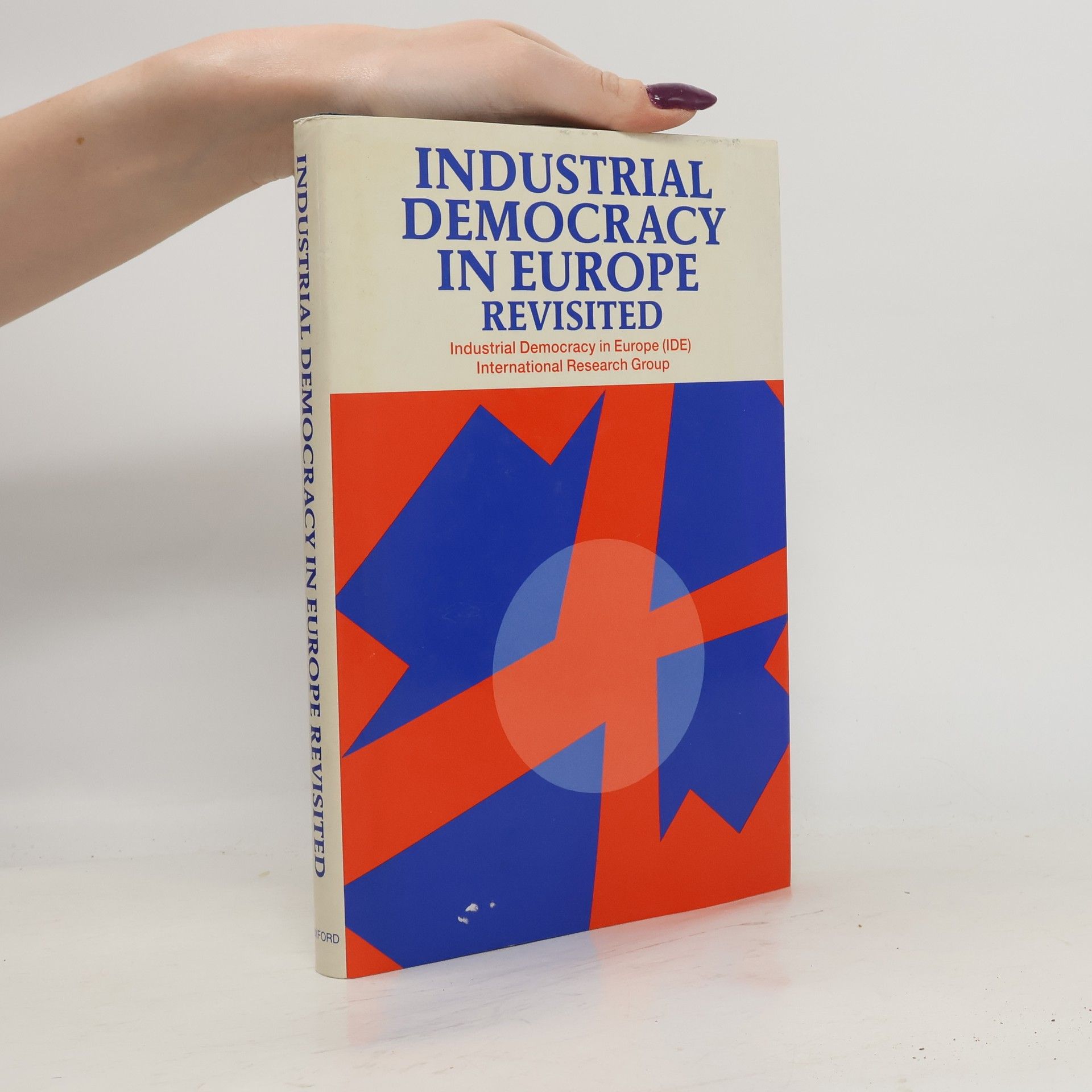 Industrial Democracy in Europe (IDE) International Research Group Industrial Democracy in Europe Revisited