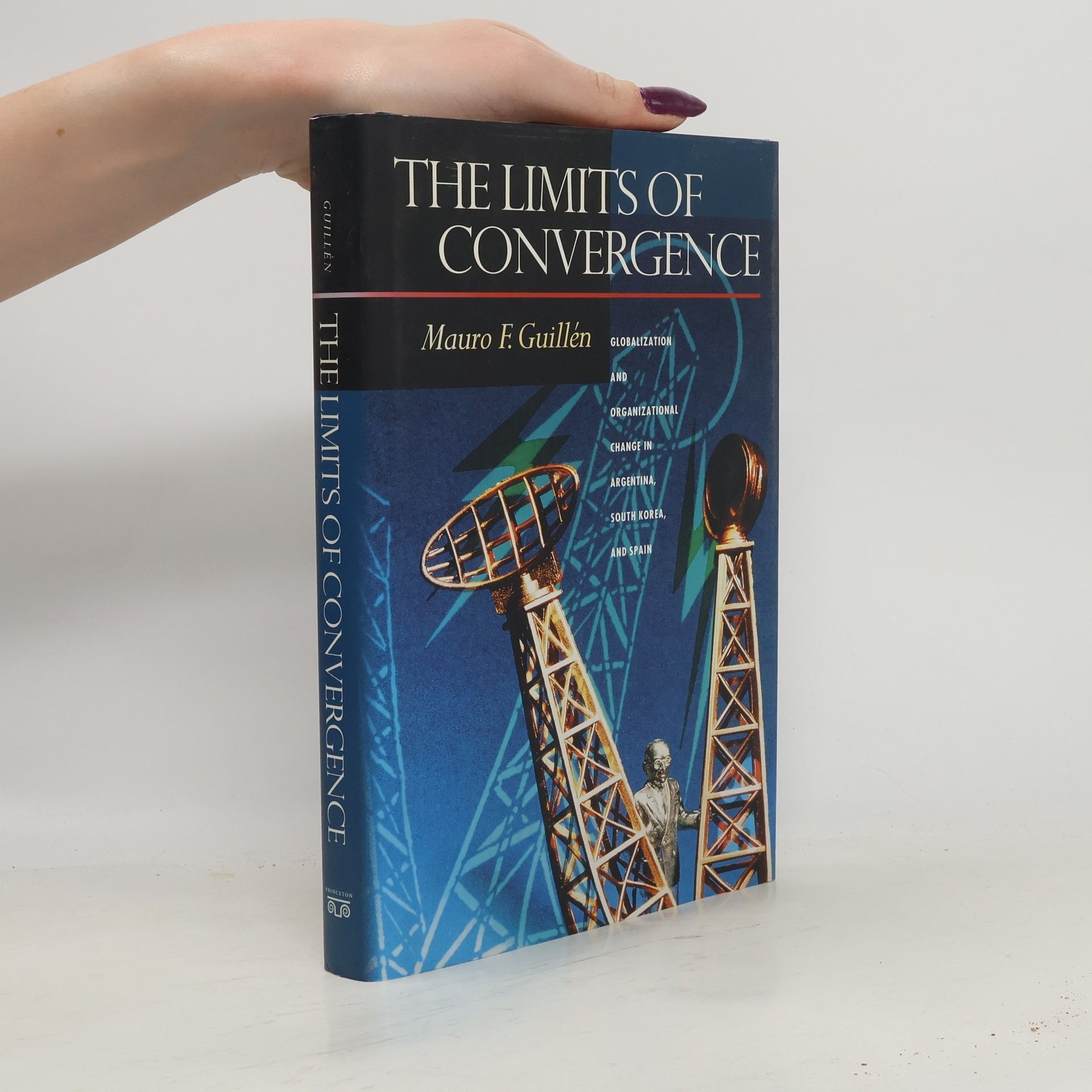 Mauro Guillén The Limits of Convergence