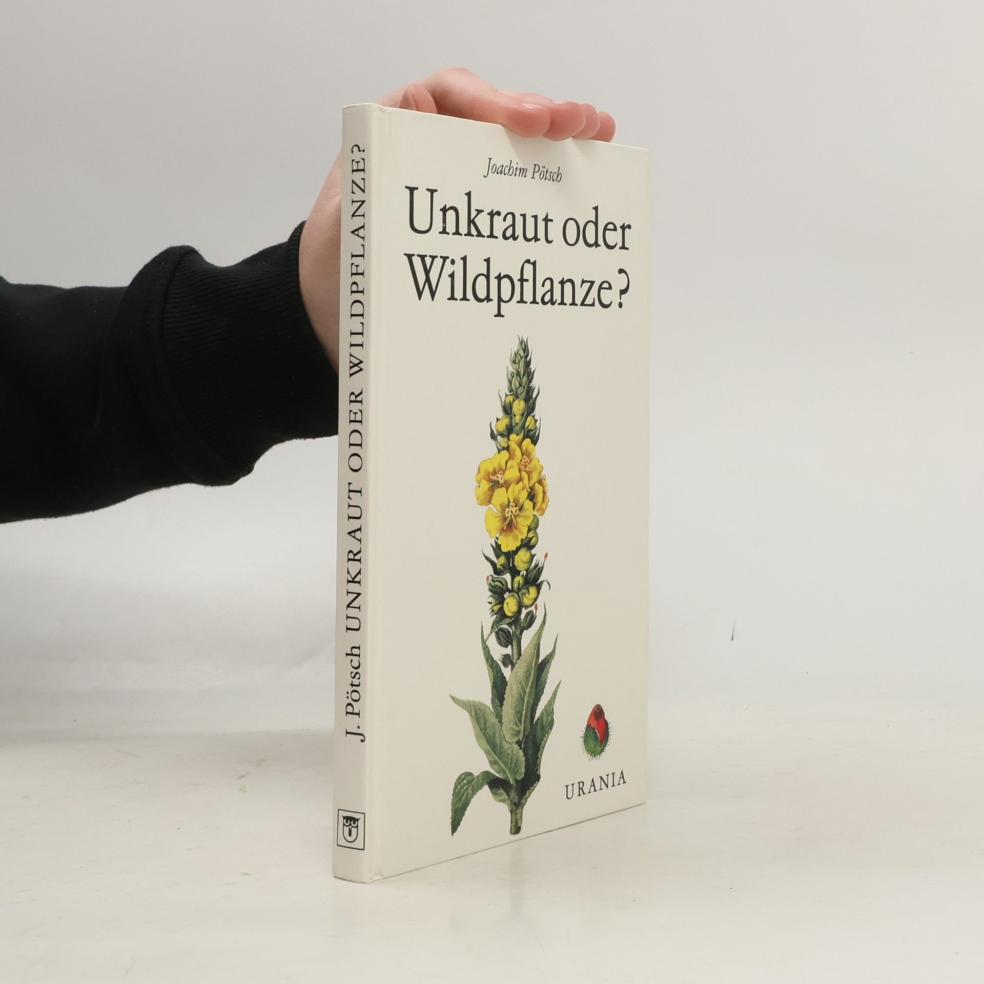 Joachim Pötsch Unkraut oder Wildpflanze?