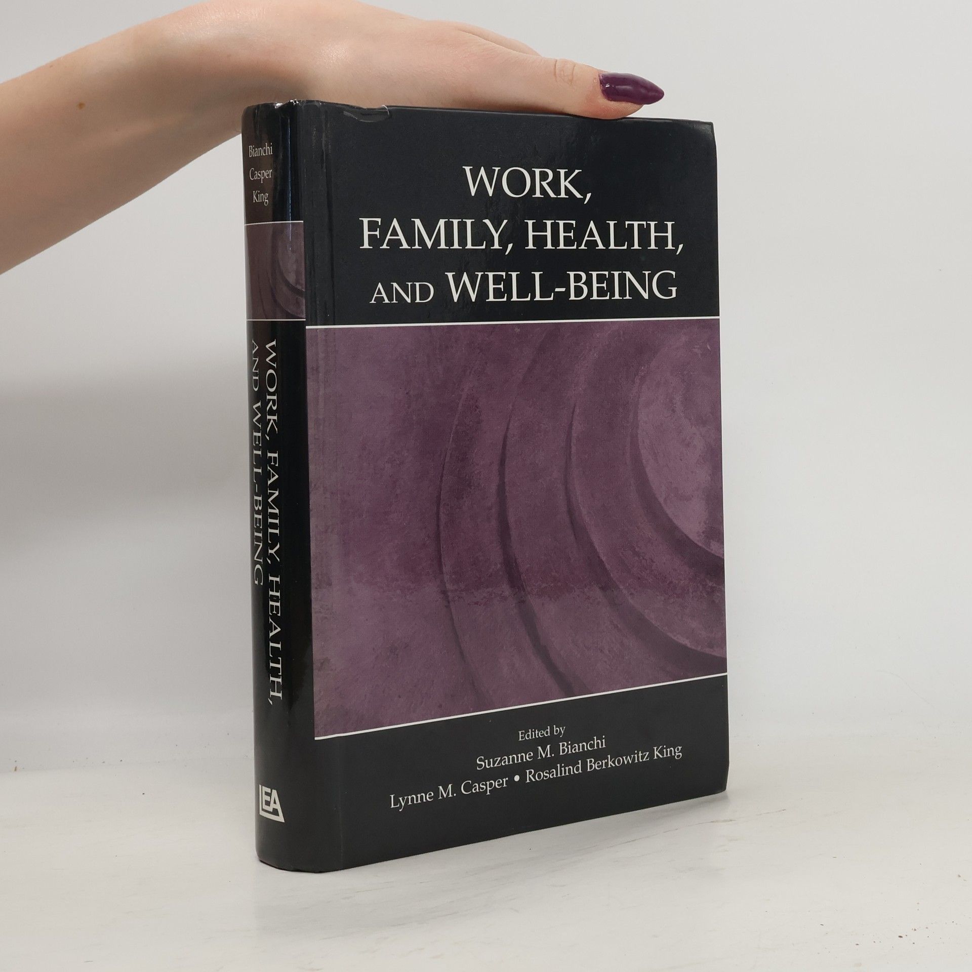 Suzanne M. Bianchi Work, Family, Health, and Well-Being