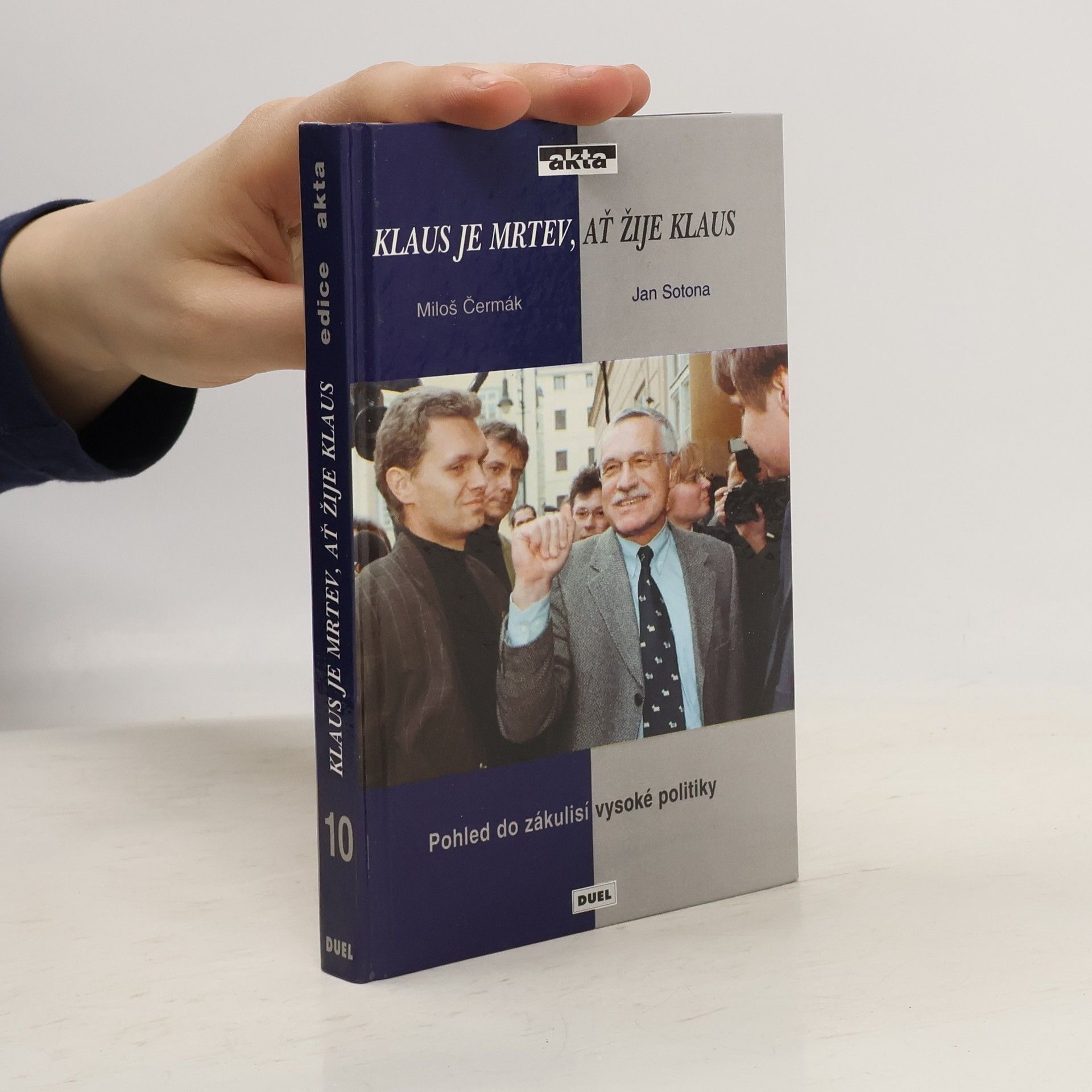 Miloš Čermák Klaus je mrtev, ať žije Klaus. Pohled do zákulisí vysoké politiky