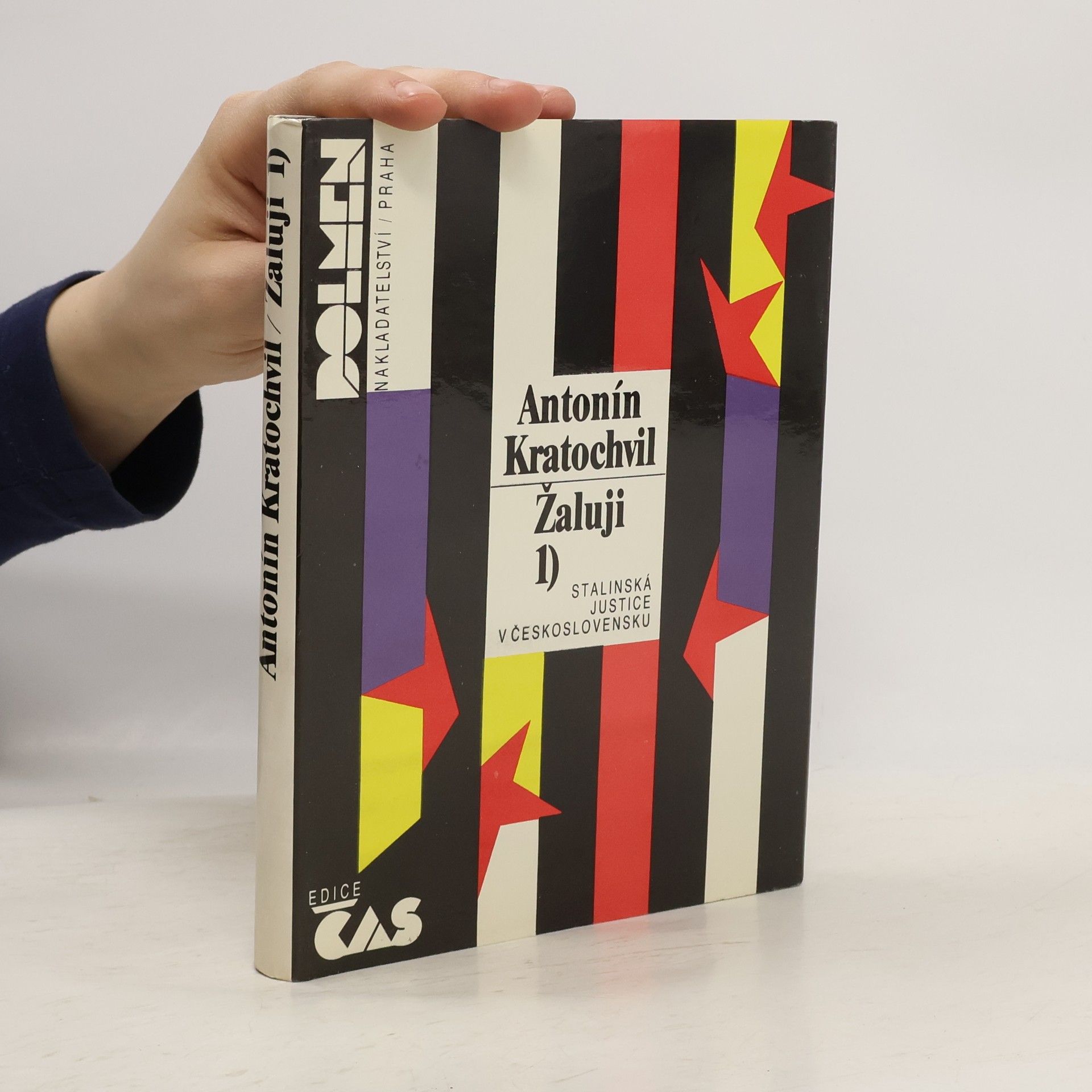 Antonín Kratochvil Žaluji. Stalinská justice v Československu