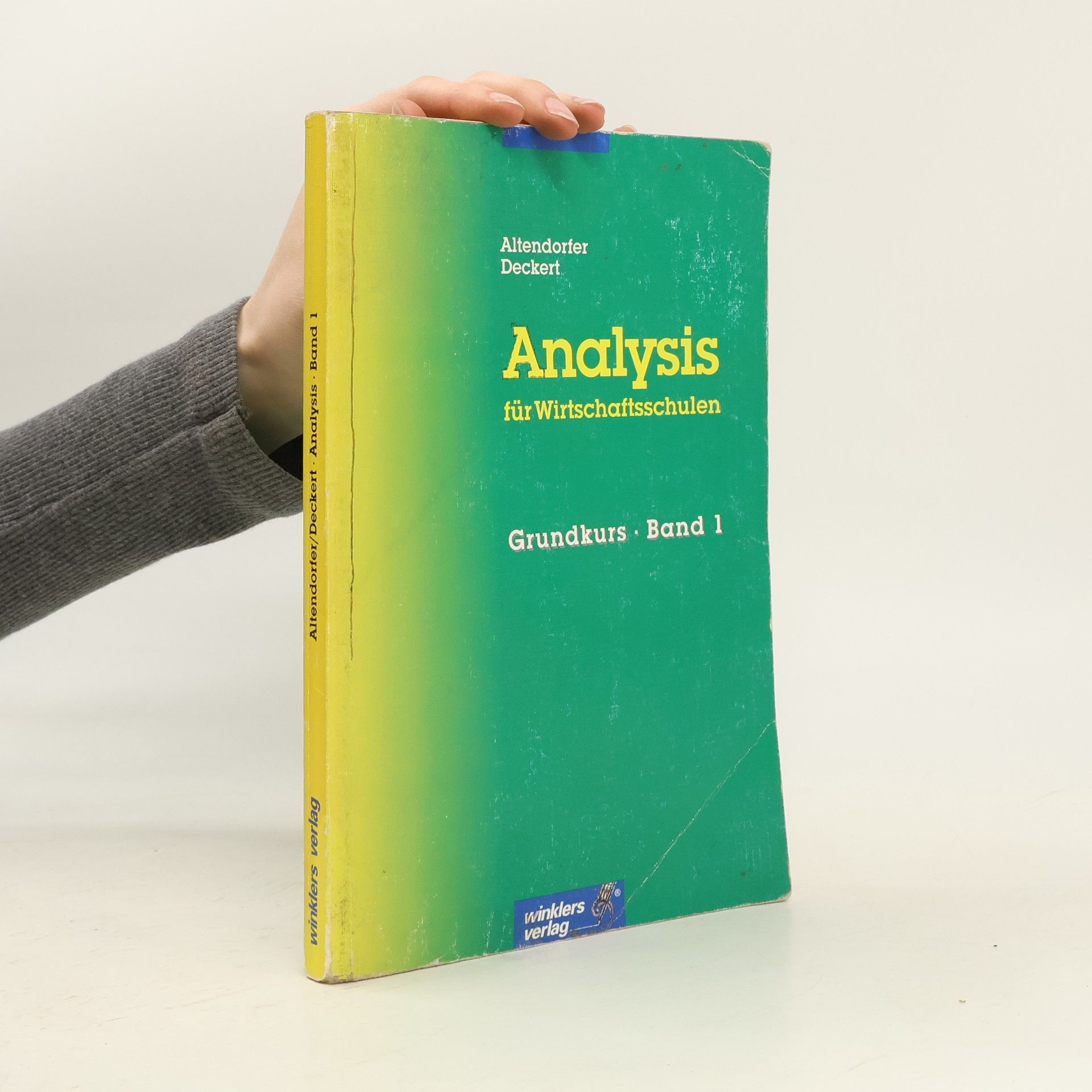 Hans-Jürgen Deckert Grundkurs - 1: Analysis für Wirtschaftsschulen