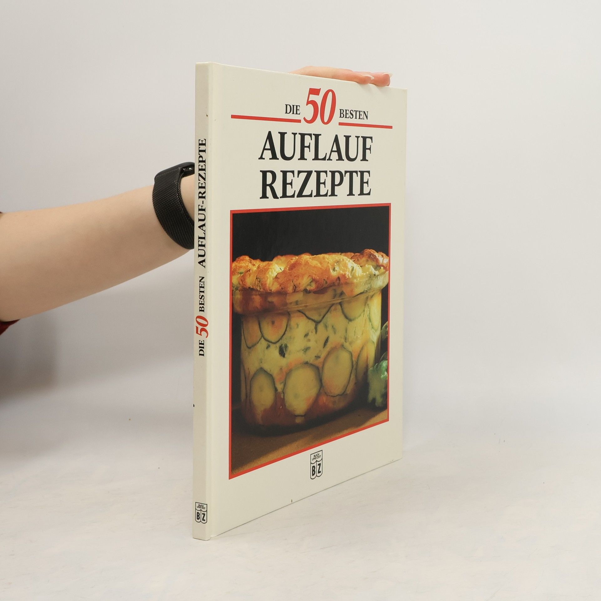 Kolektiv autorů Die 50 besten Auflauf Rezepte