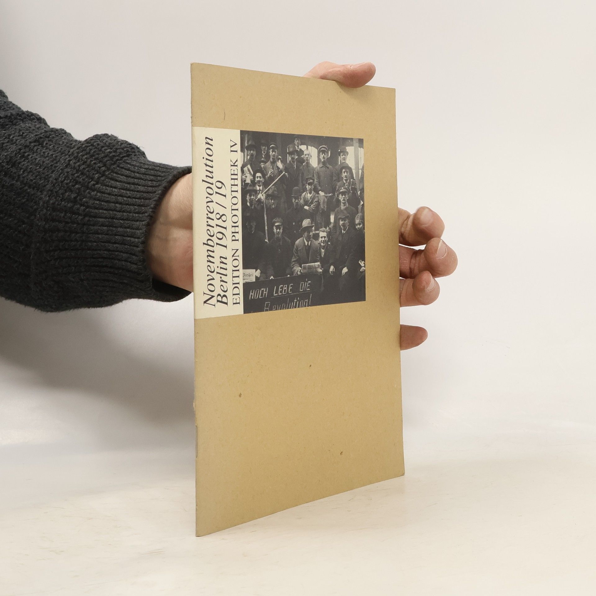 Autorenkollektiv Edition Photothek - 4: Die Novemberrevolution Berlin 1918, 19