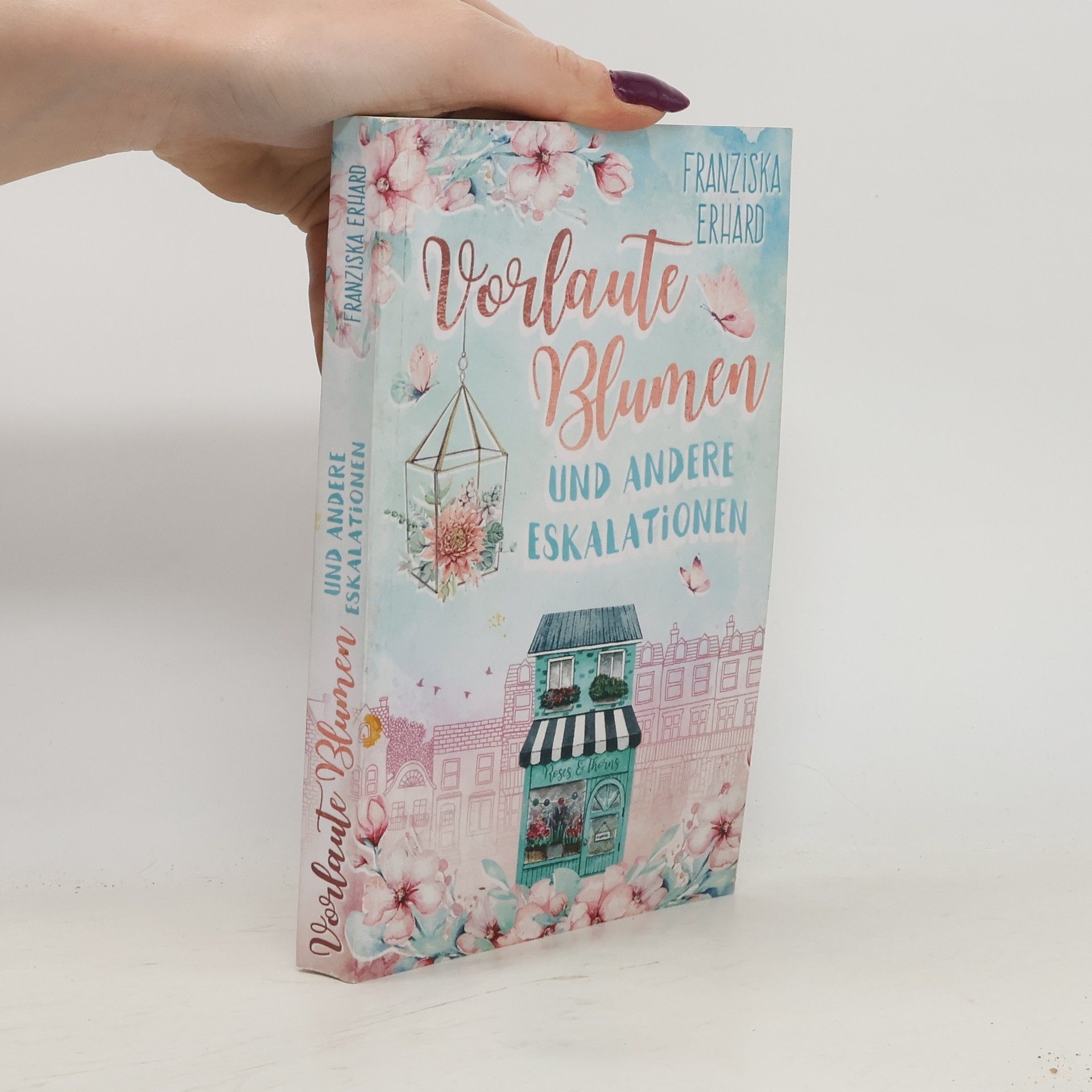 Franziska Erhard Notting Hill - 1: Vorlaute Blumen und andere Eskalationen