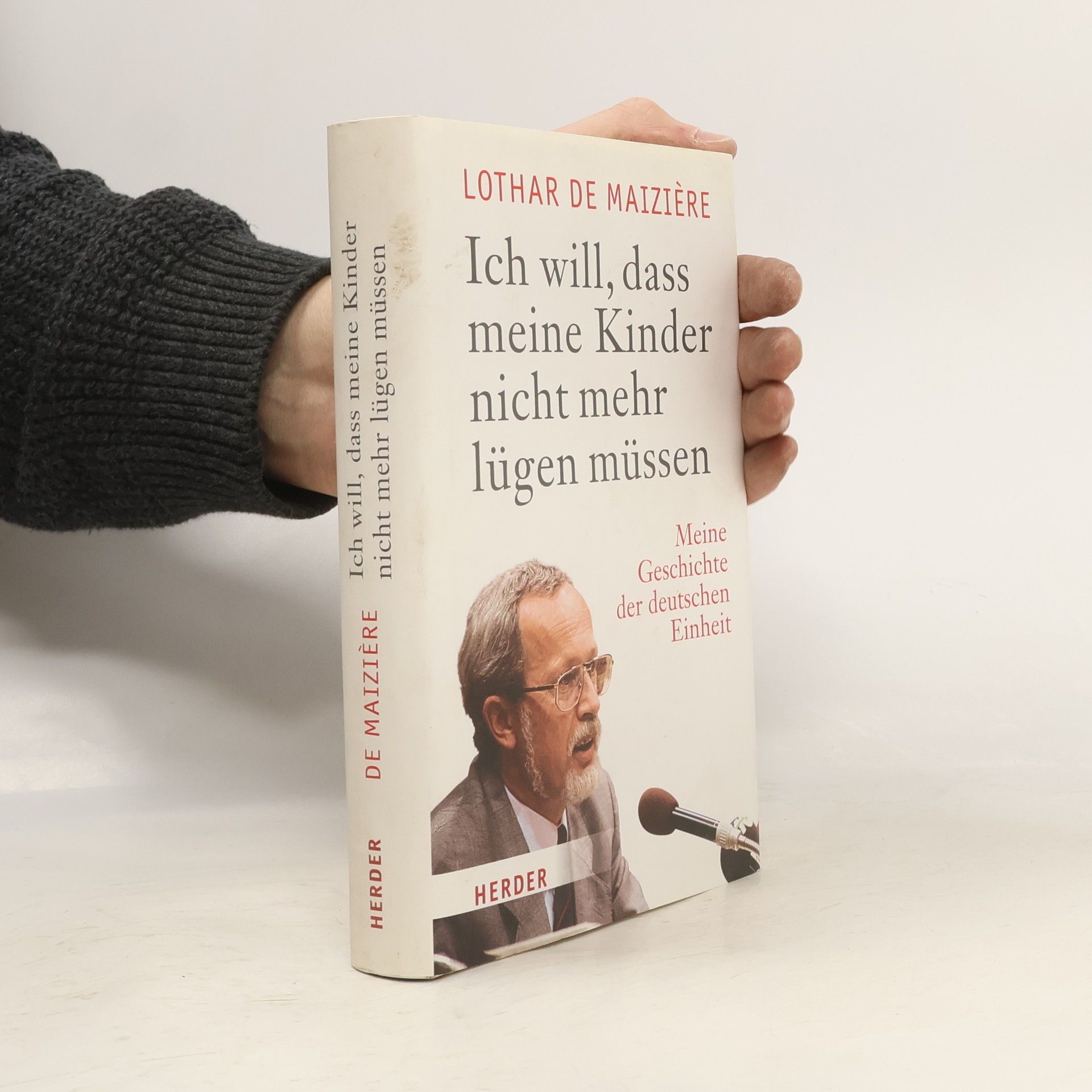 Lothar de Maizière Ich will, dass meine Kinder nicht mehr lügen müssen