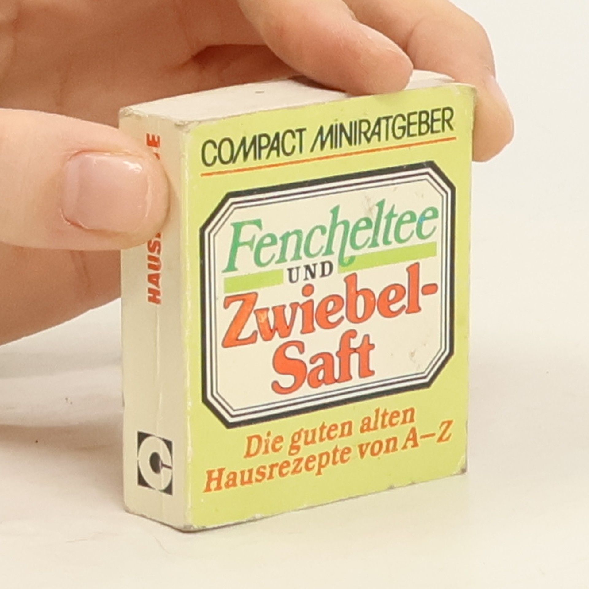 Hans Walter Selbeck Compact-Miniratgeber: Fencheltee und Zwiebelsaft